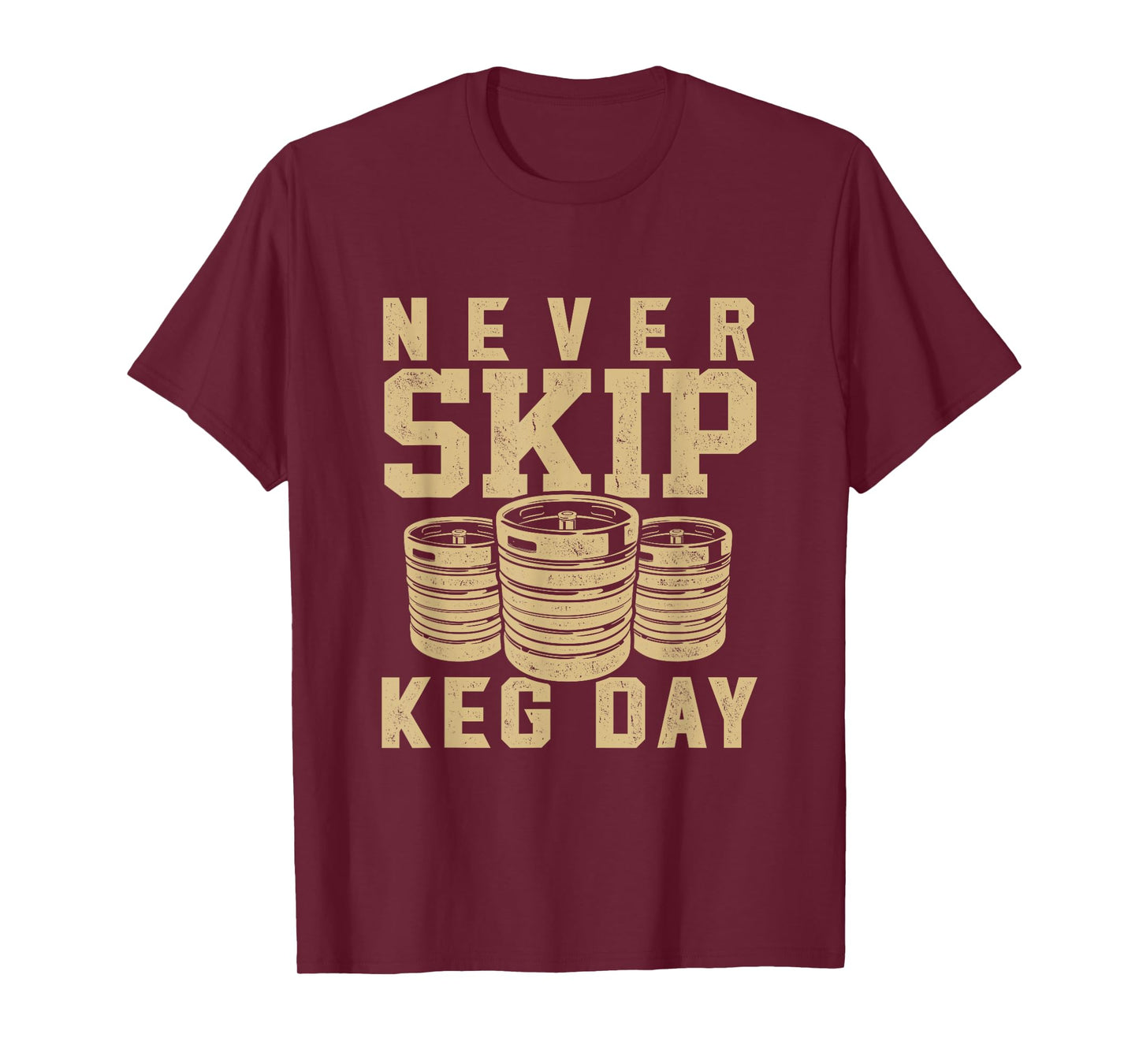 Never Skip Keg Day beer drinker workout brewer T-Shirt