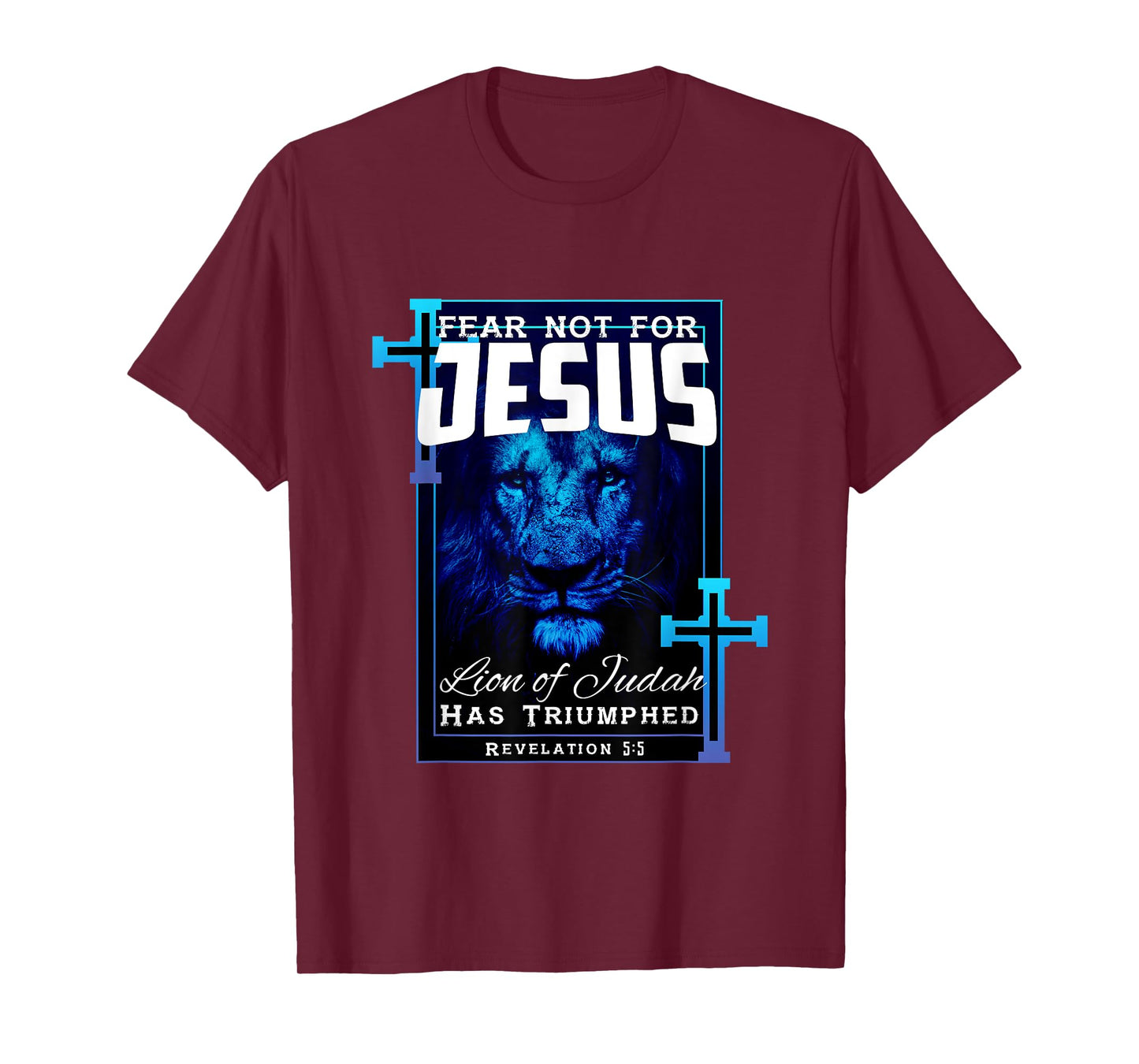 Fear Not For Jesus Lion Of Judah Rev 5:5 Christians T-Shirt