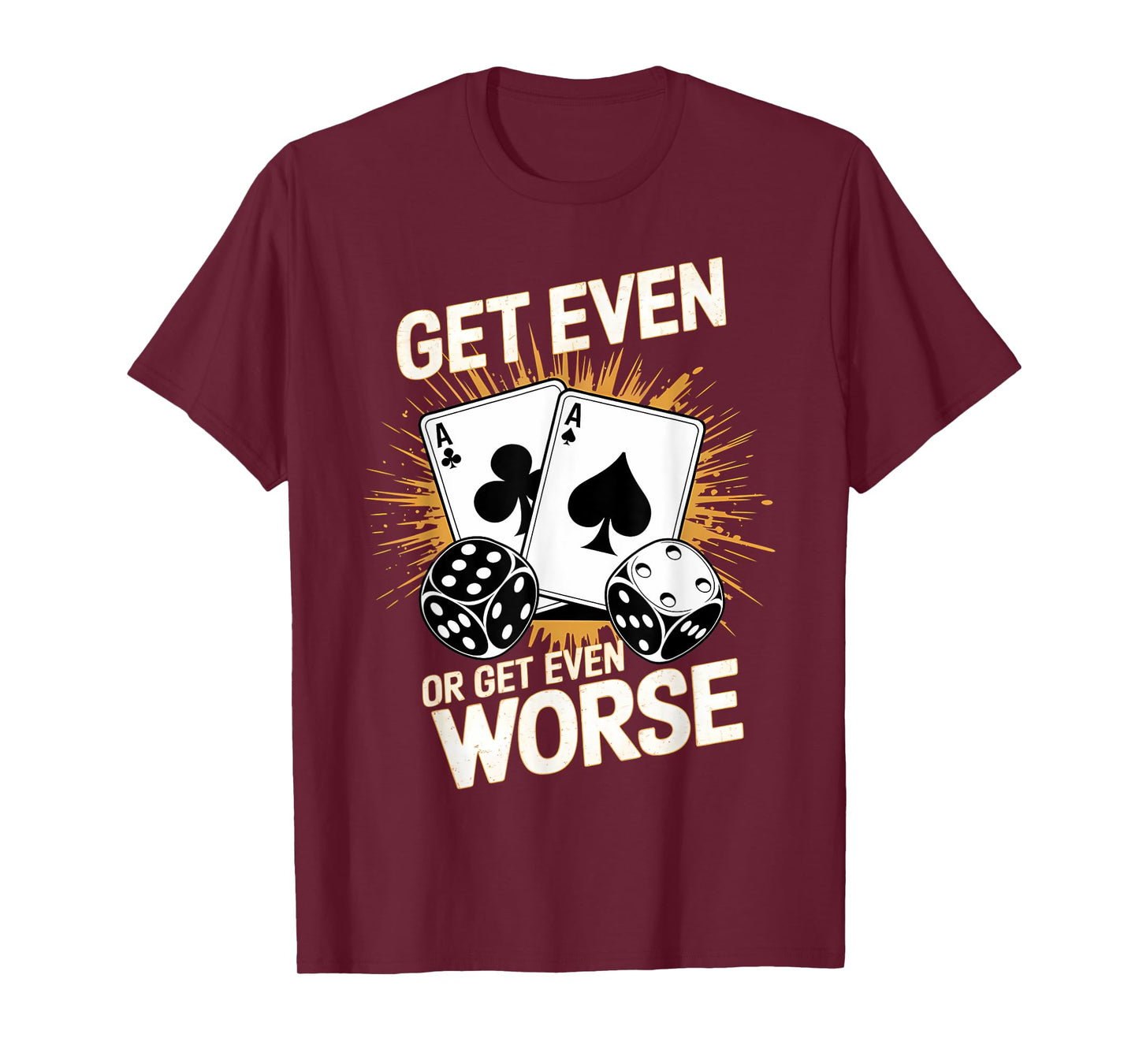 Fun Vintage Get Even or Get Even Worse Bold Casino Gaming T-Shirt