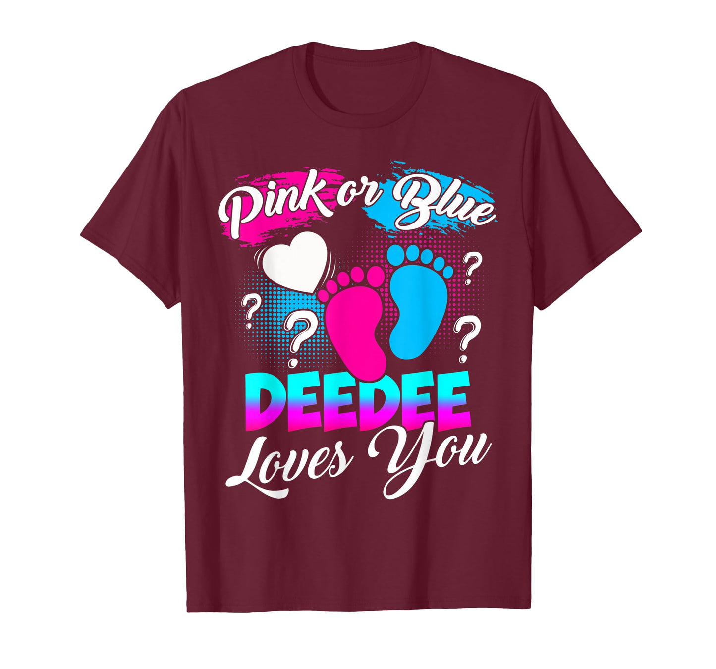 Women Gender Reveal Pink Or Blue Deedee Loves You T-Shirt