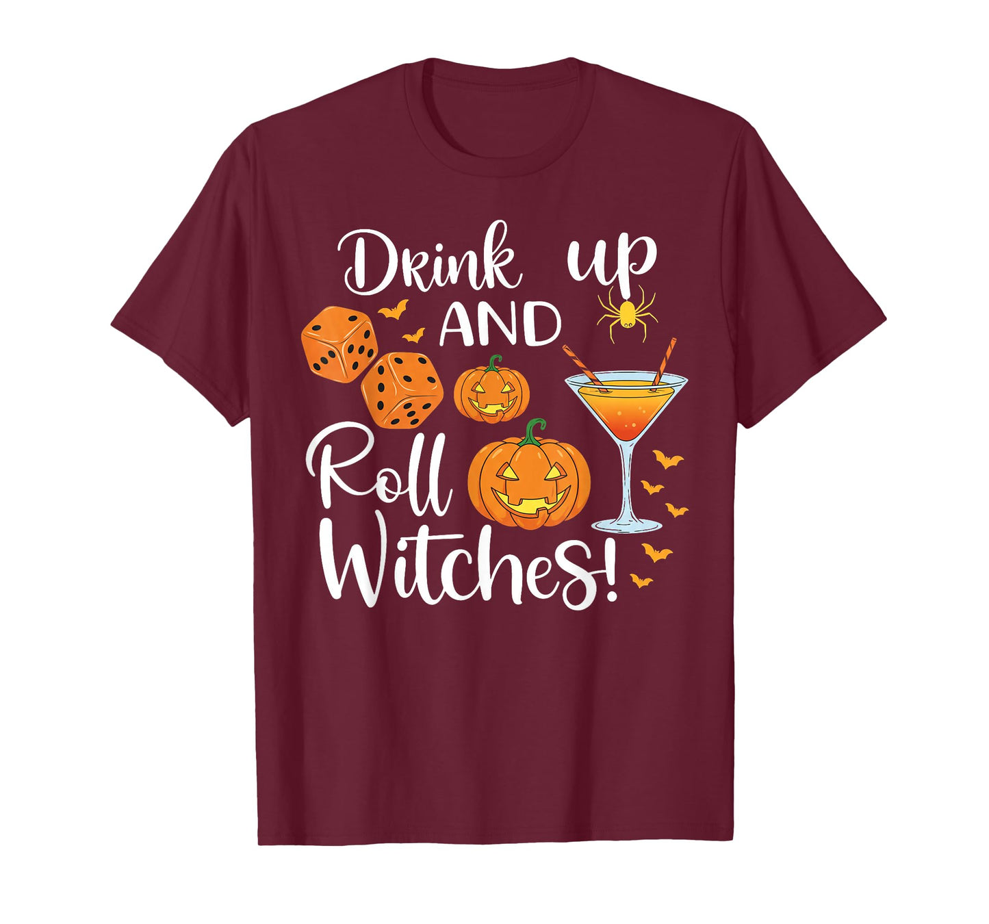 Halloween Bunco dice Women Drink Up and Roll Witches Funny T-Shirt
