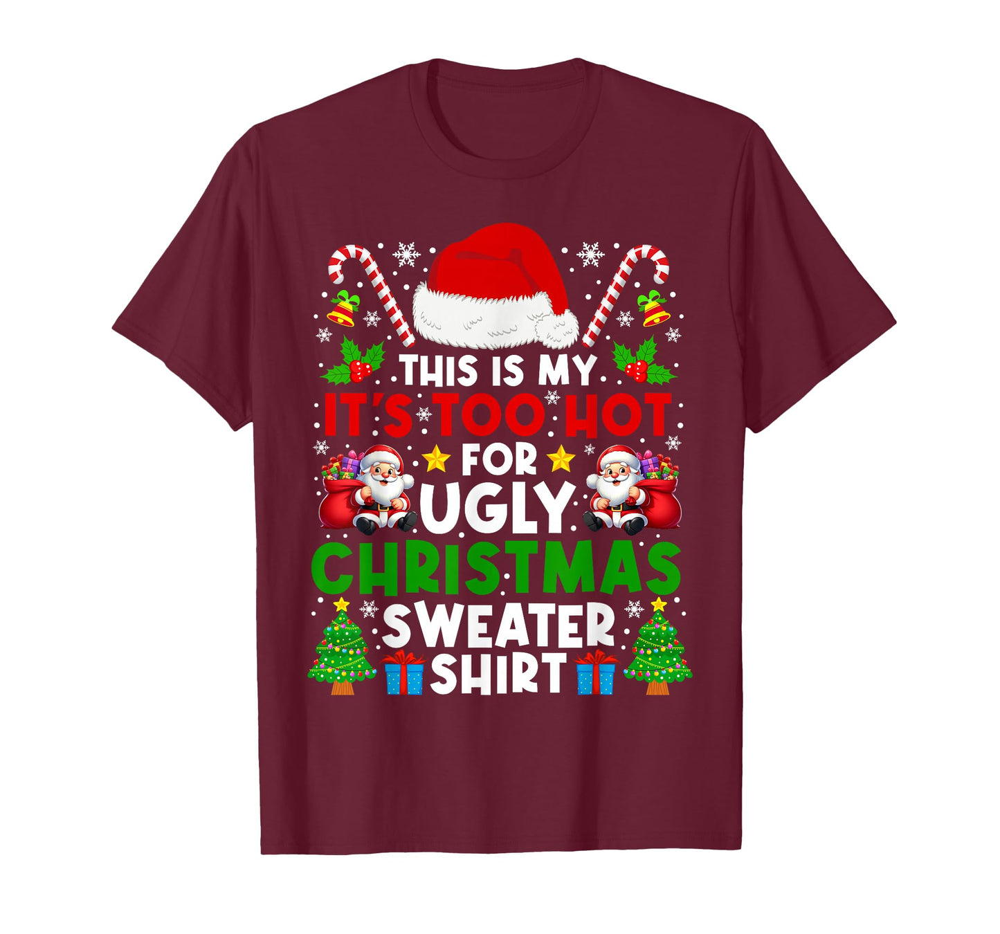 This is My It's Too Hot for Ugly Christmas Sweaters Shirt T-Shirt
