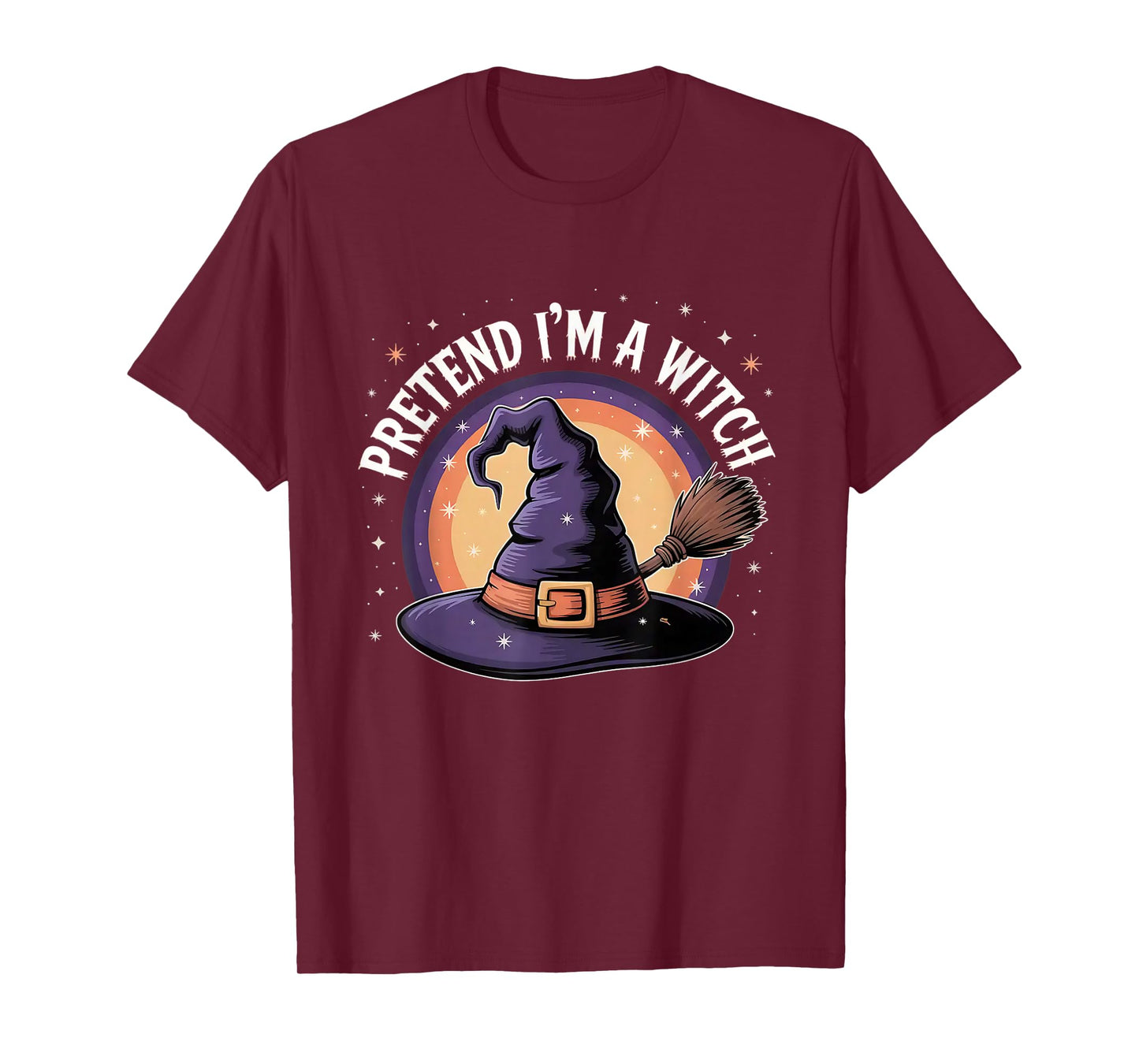 Pretend I'm a Witch - Funny Halloween Joke T-Shirt