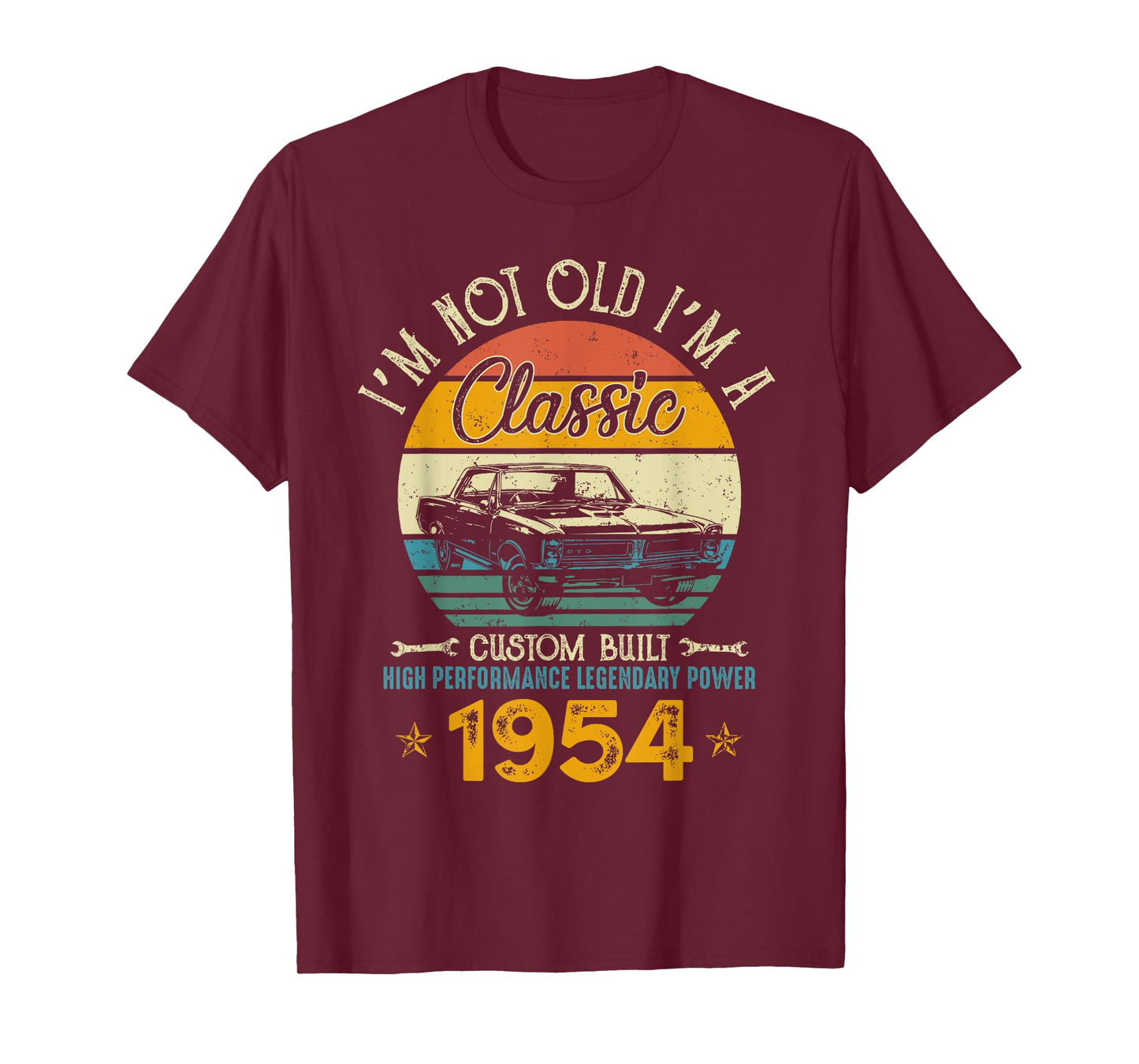 I'm Not Old I'm 1954 Classic Custom Built Legendary Birthday T-Shirt