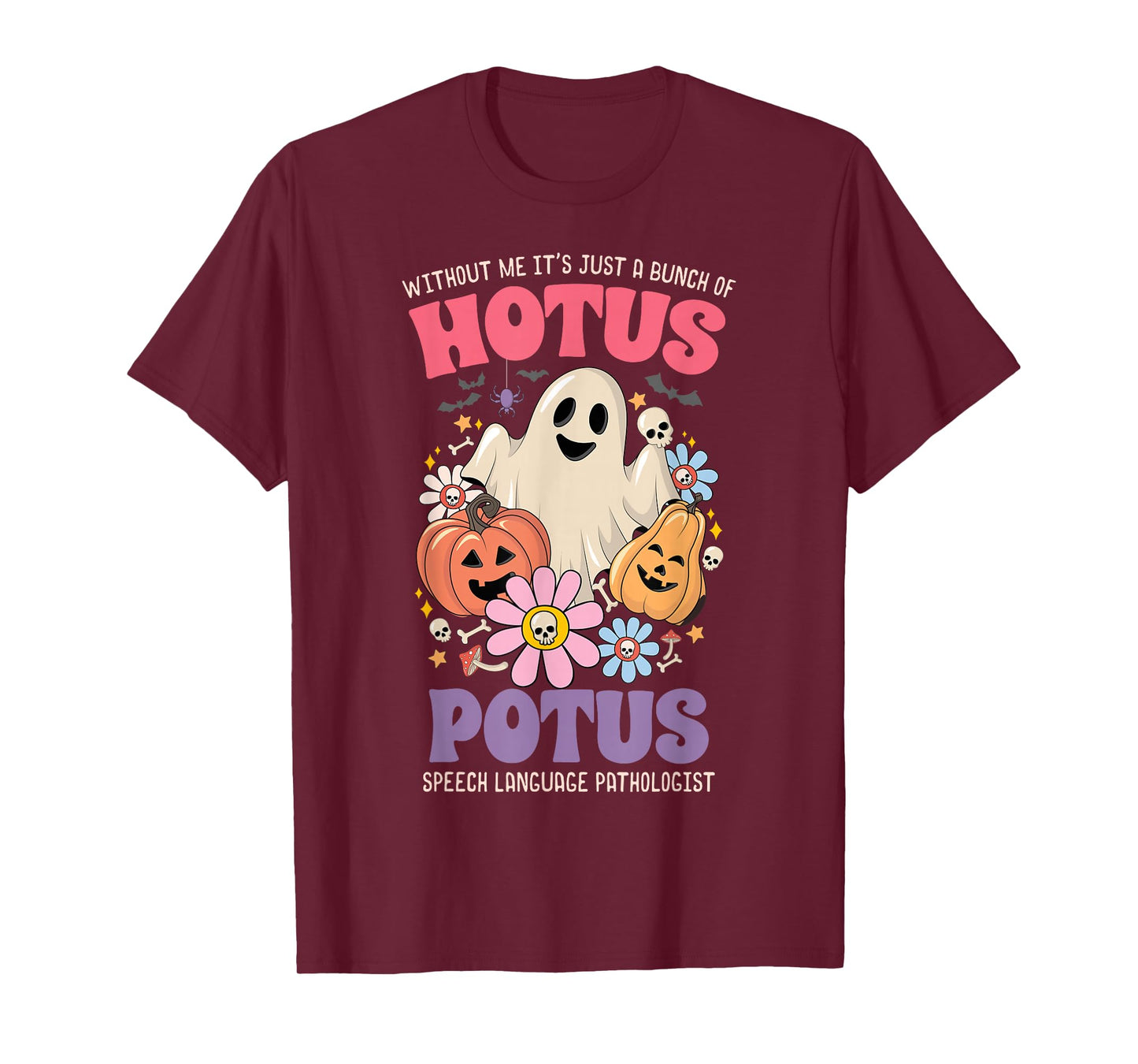 Without Me It's Just A Bunch of Hotus Potus Halloween SLP T-Shirt