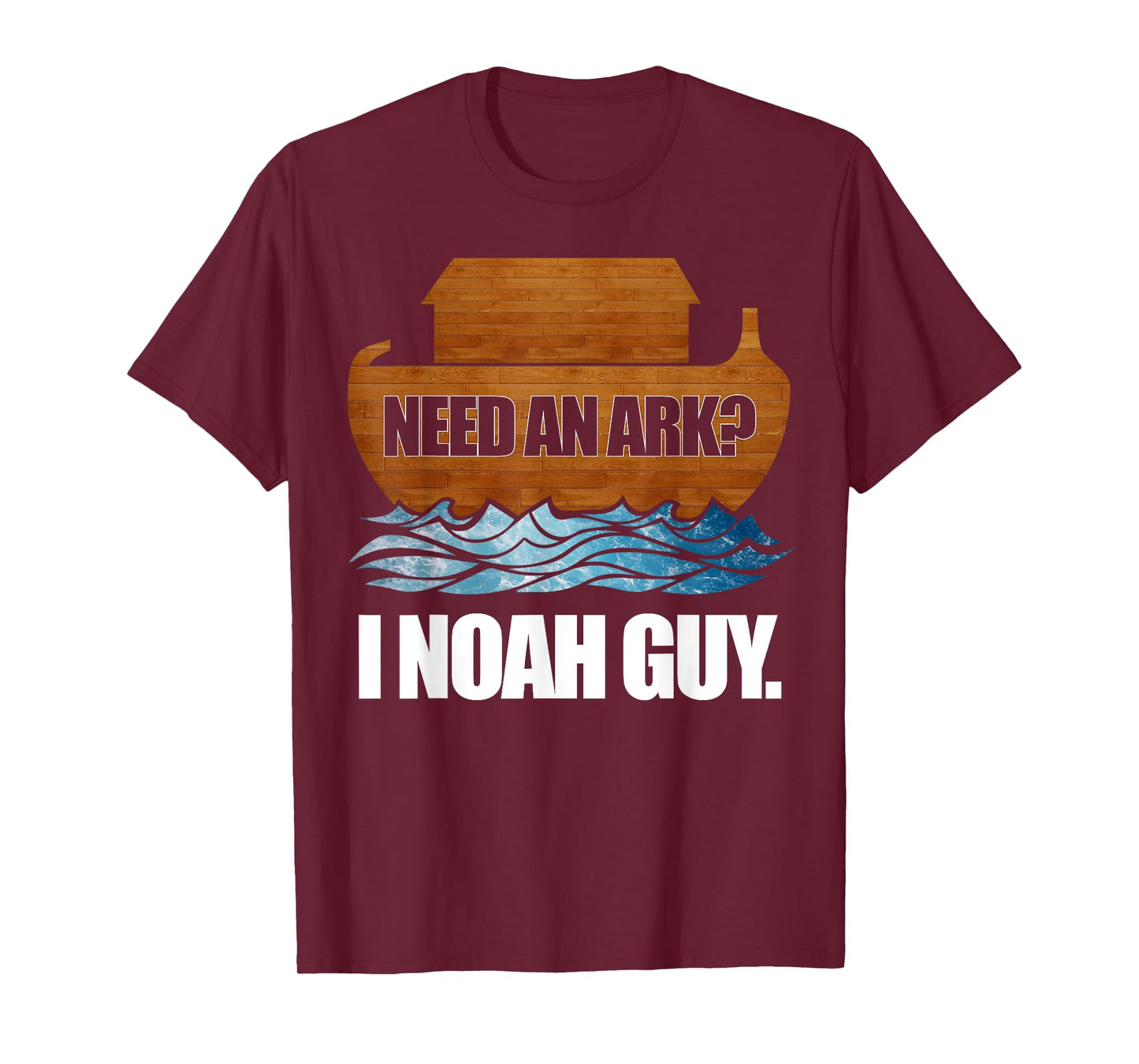 Need an Ark? I (Know A) Noah Guy - Noah's Ark T-Shirt