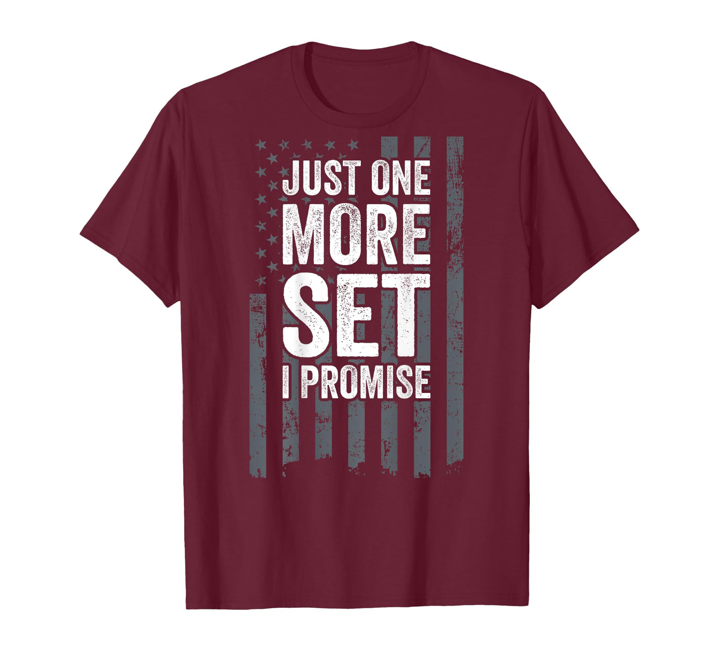 Just One More Set I Promise Motivation Workout Gym - ON BACK T-Shirt