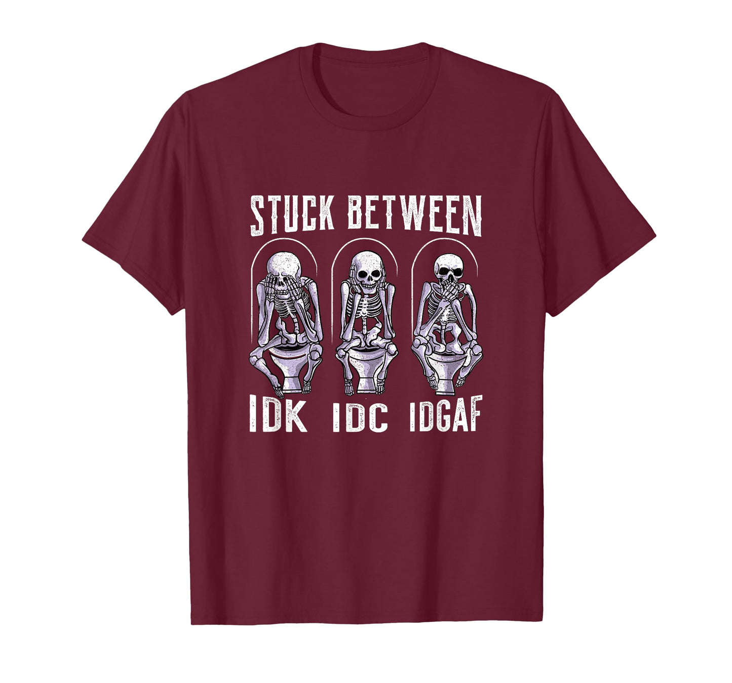 Stuck Between IDK IDC and IDGAF T-Shirt