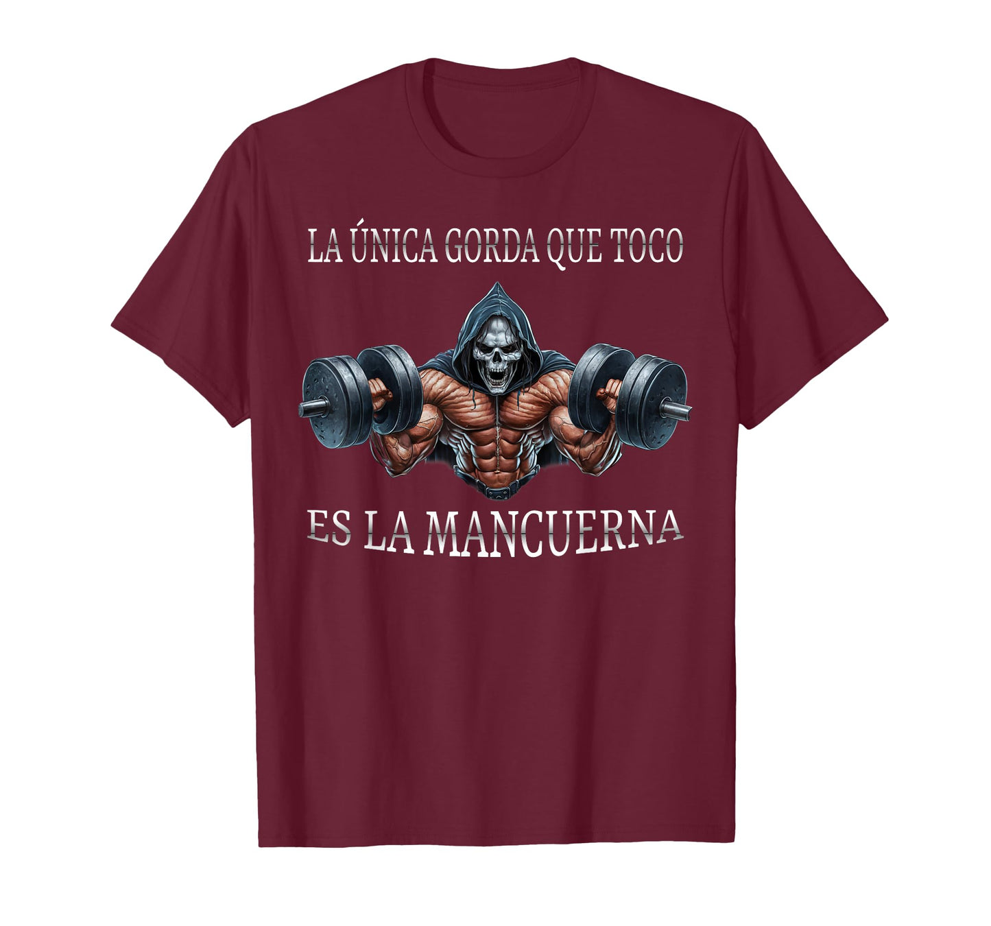 La unica gorda que agarro es la mancuerna calacas chidas gym T-Shirt