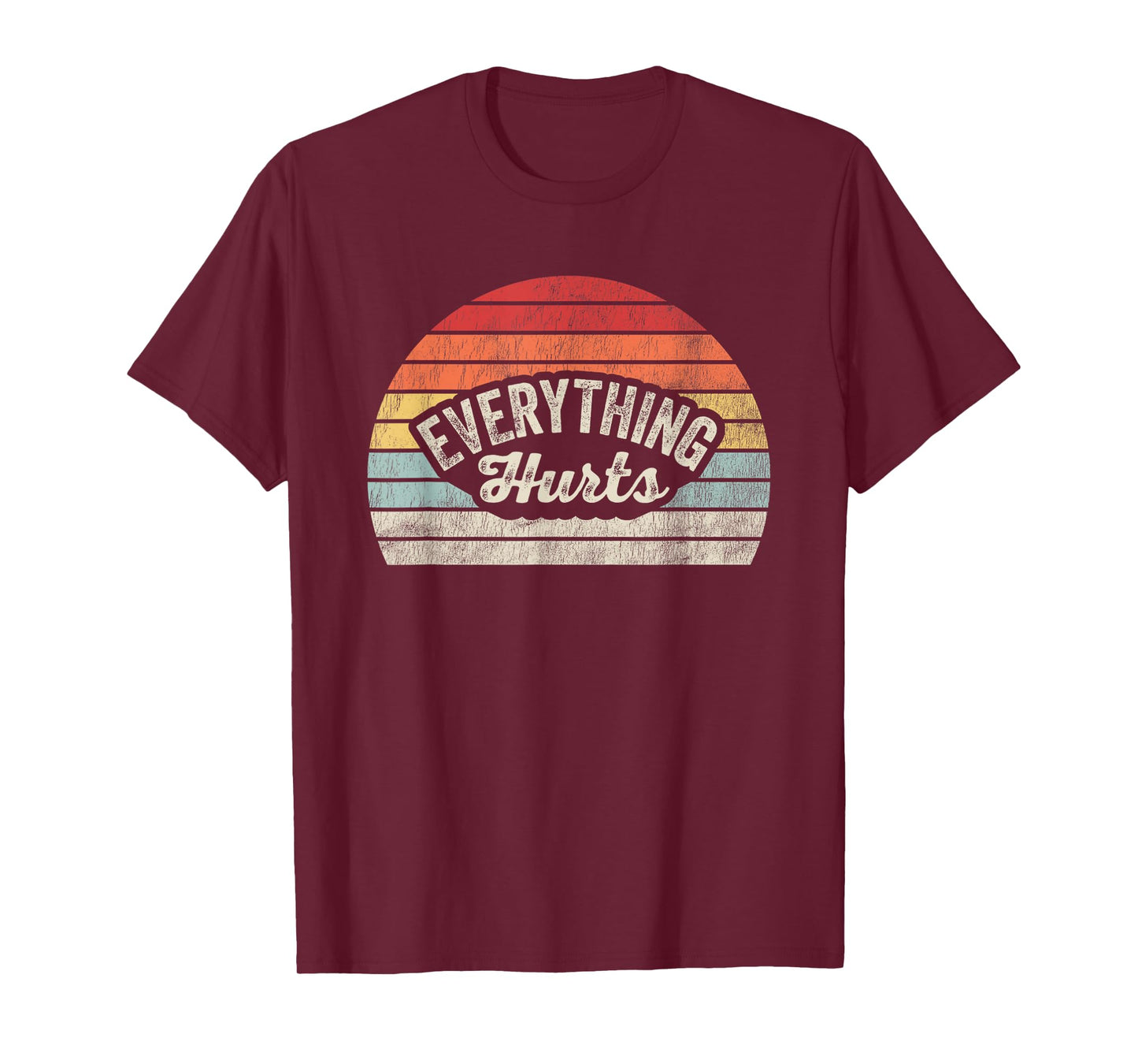 Everything Hurts Vintage Humor Vibe T-Shirt
