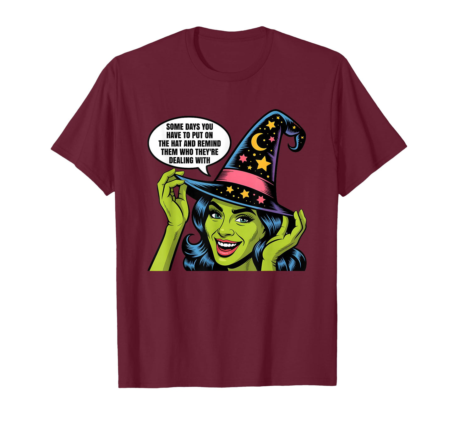 Some Days You Have to Put On The Hat and Remind Them T-Shirt