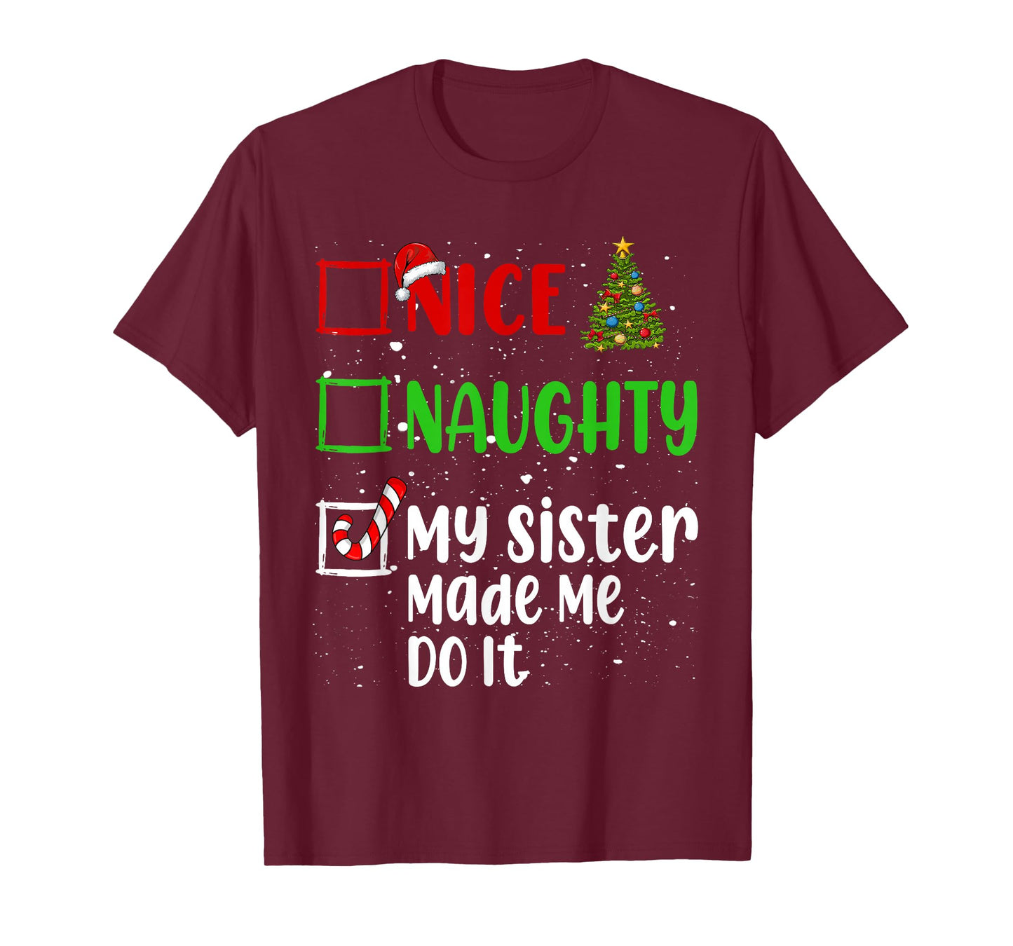 Nice Naughty My Sister Made Me Do It Christmas List Holiday T-Shirt