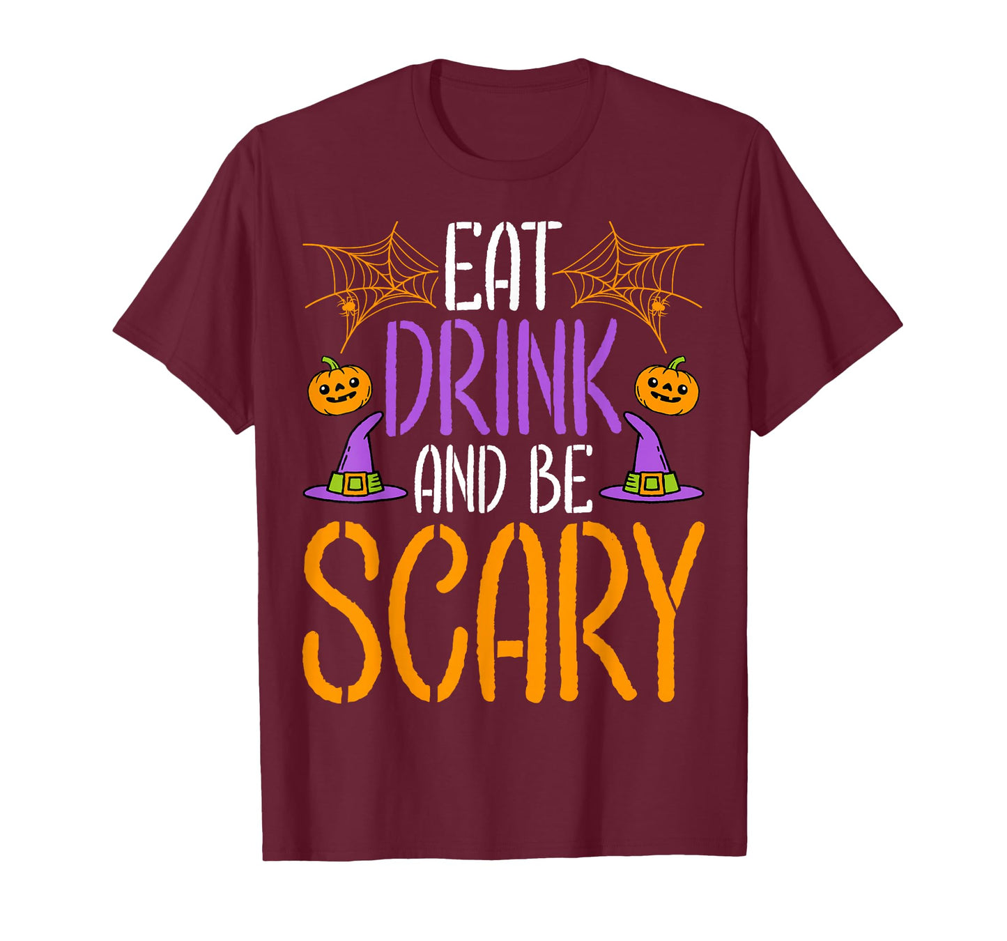 Eat Drink and Be Scary - Scary Witch Happy Halloween T-Shirt