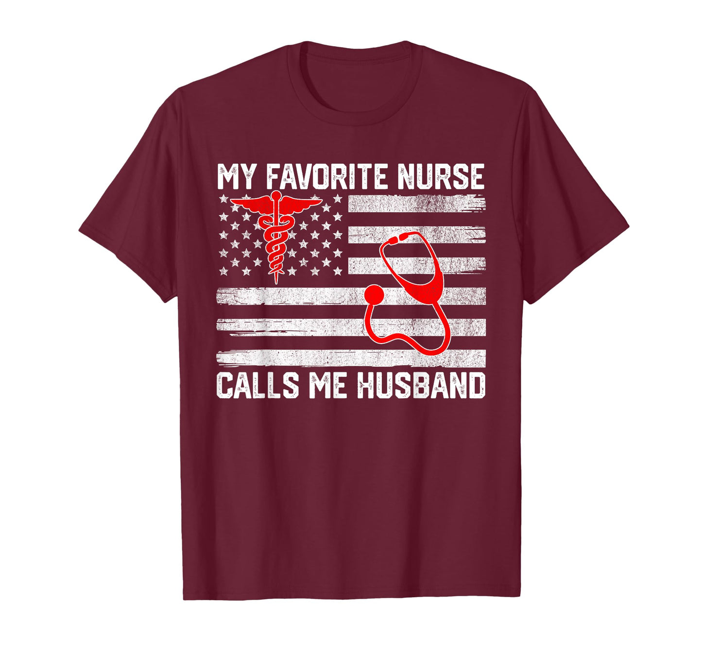 My Favorite Nurse Calls Me Husband American Flag Nurse Wife T-Shirt