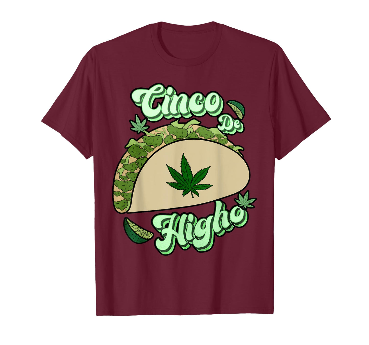 Taco Cinco De Higho Funny 420 Weed Marijuana Cinco De Mayo T-Shirt