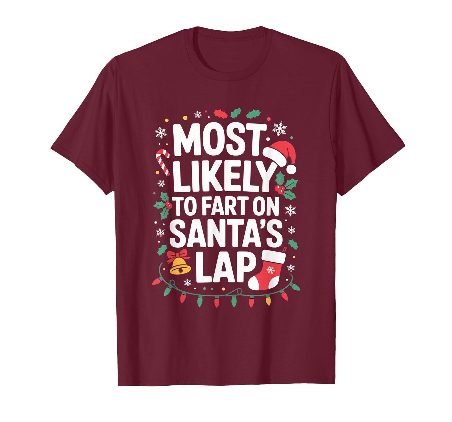 Most Likely to Fart On Santa's Lap Silly Christmas Party T-Shirt