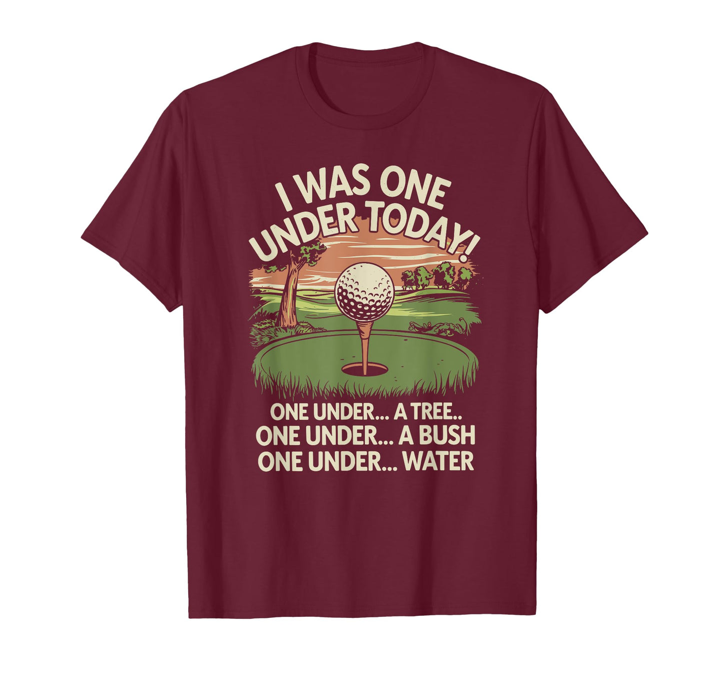 I Was One Under Today funny Golf Lover Golfer Golfing T-Shirt