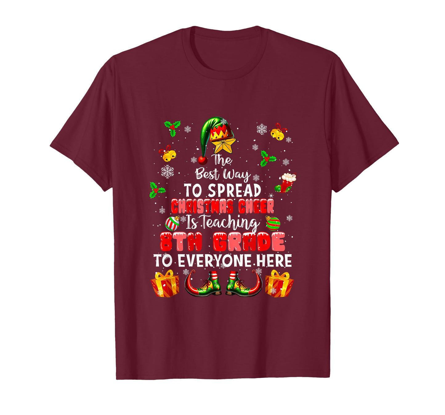 Best Way to Spread Xmas Cheer Teaching 8th Grade Teacher Elf T-Shirt