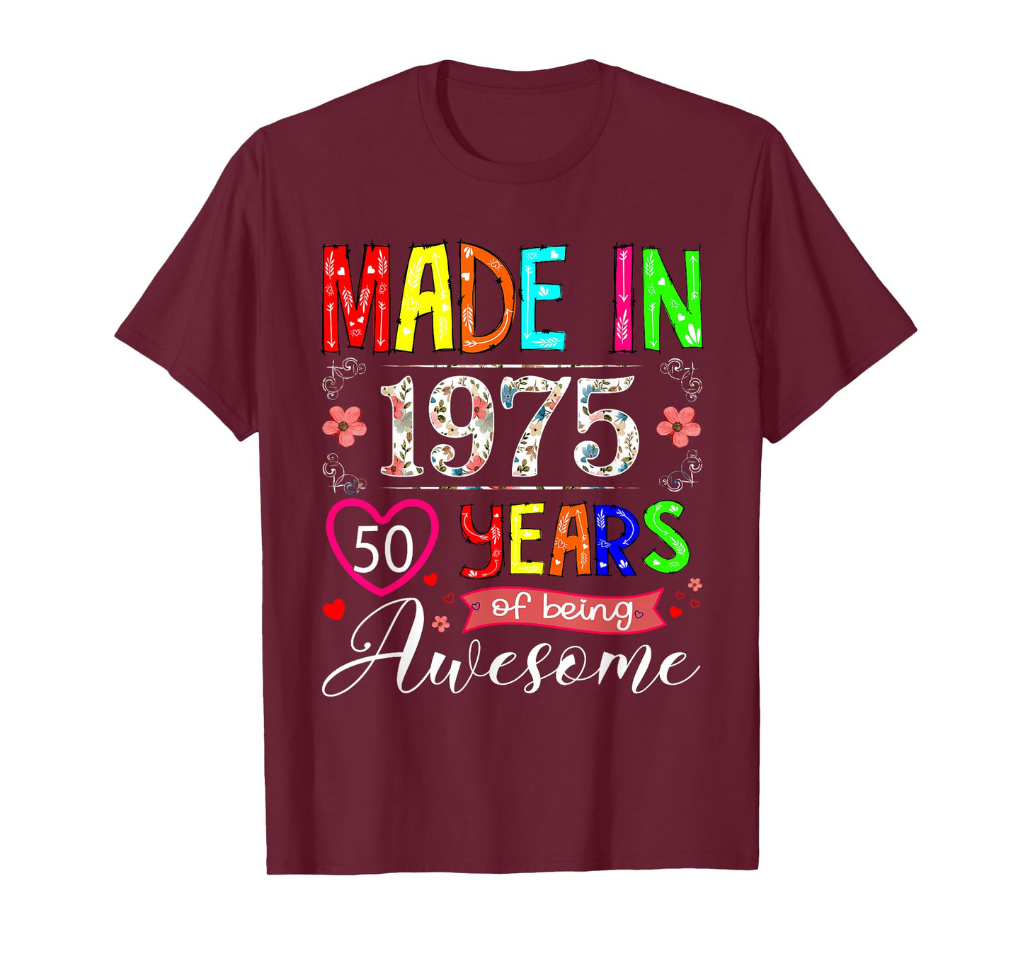 50 Year Old Made In 1975 Floral 50th Birthday Girl Women T-Shirt
