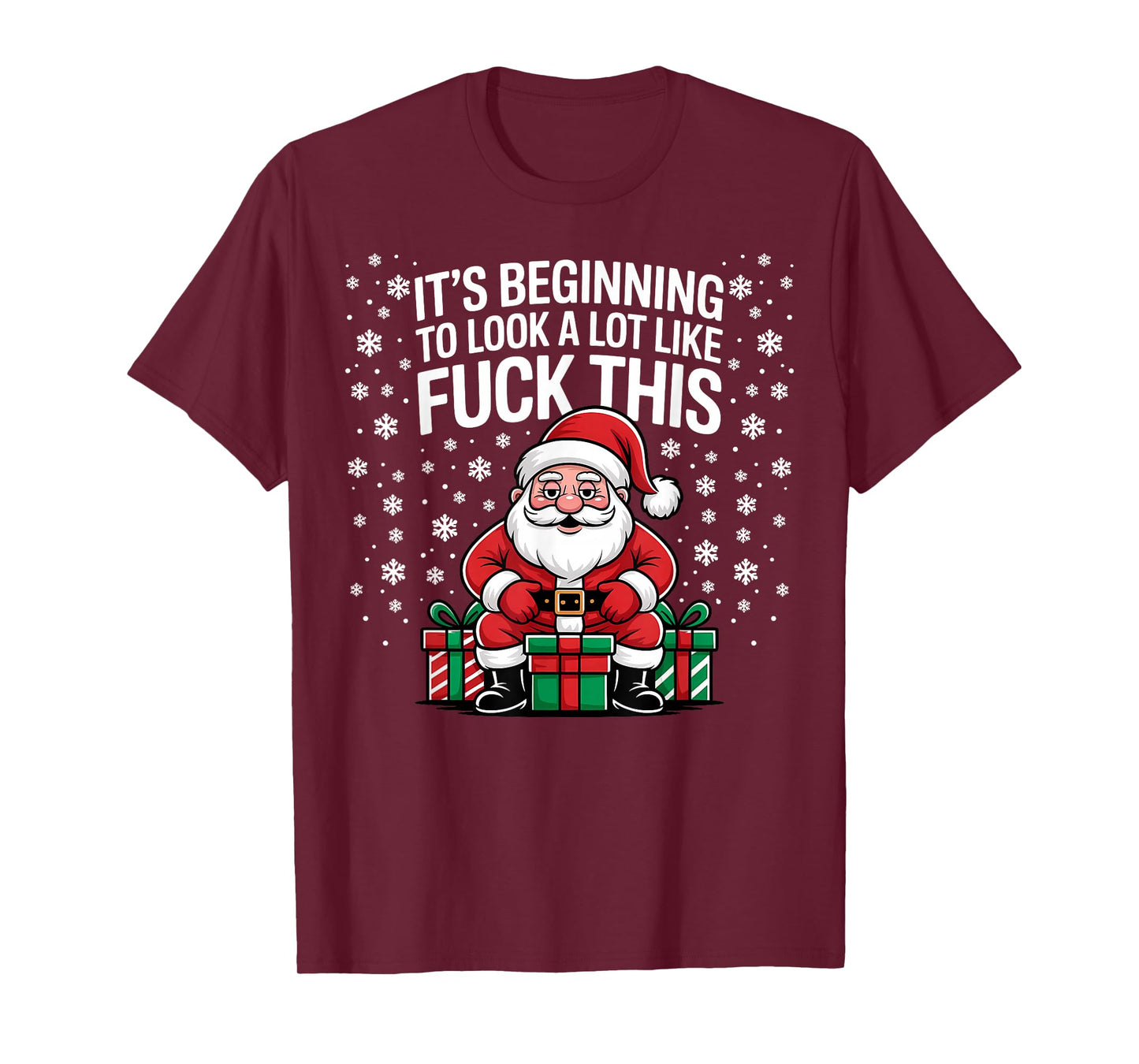 It's Beginning to Look A Lot Like Fuck This Funny Christmas T-Shirt
