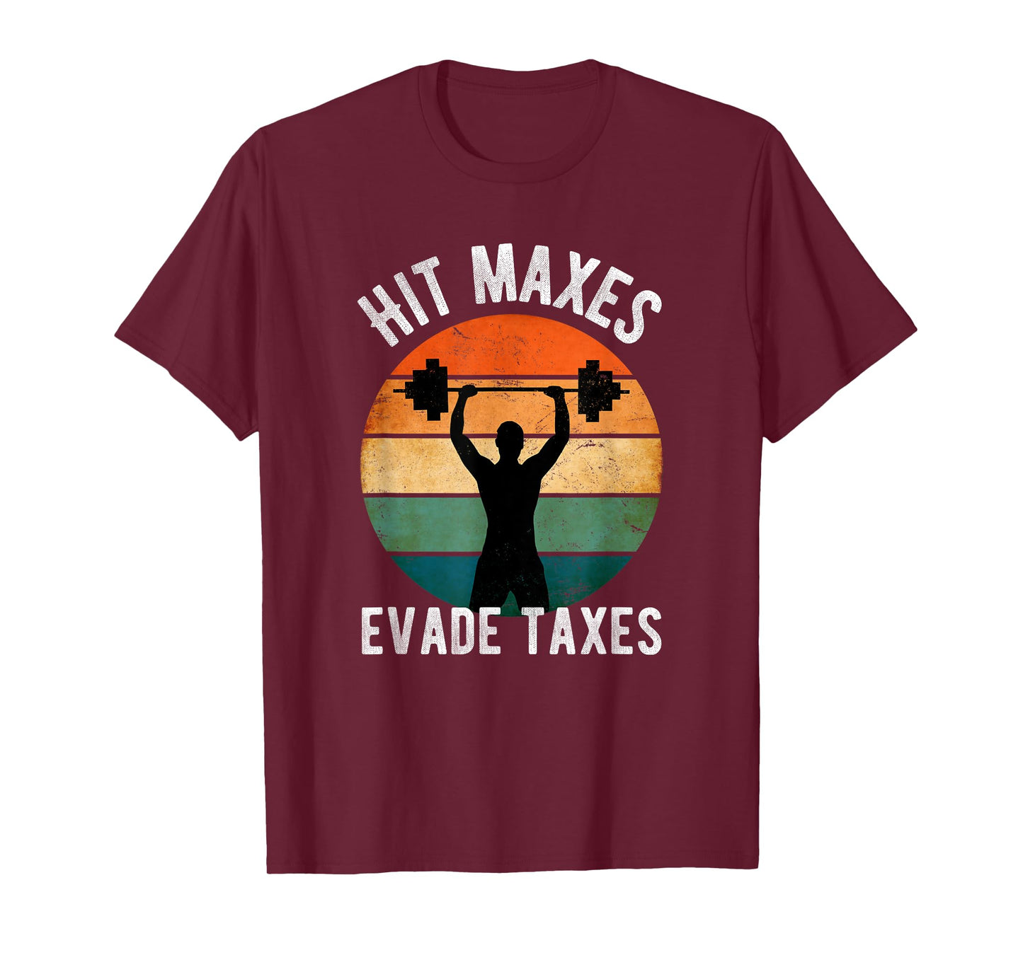 Hit Maxes Evade Taxes Funny Gym Fitness Retro Workout T-Shirt