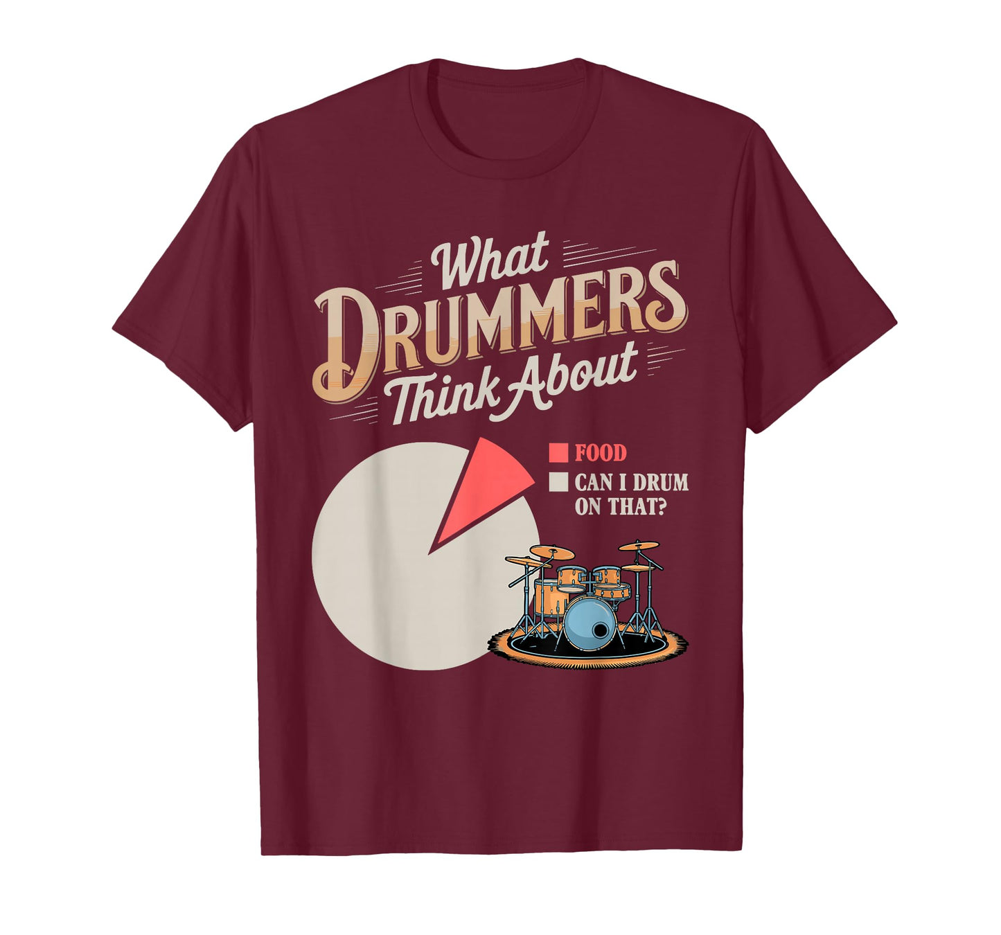 Drummers Think About Drum Drumming Music Instrument Drummer T-Shirt