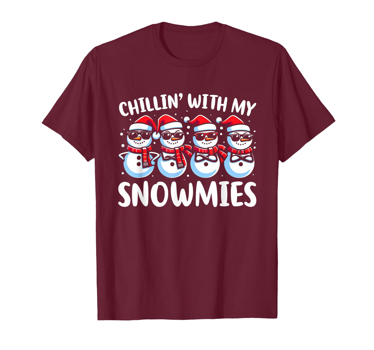 Chillin' with My Snowmies Xmas Holiday Snowman Christmas T-Shirt