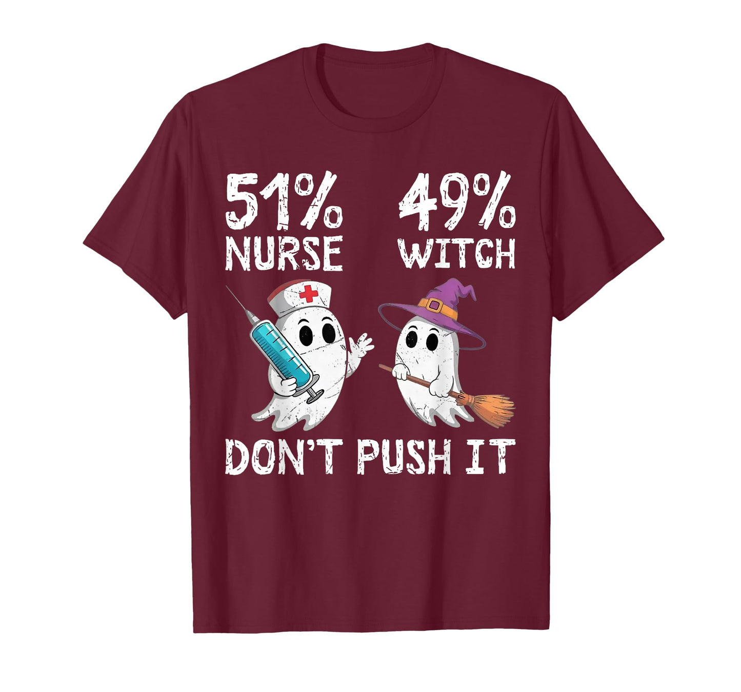 51% Nurse 49% Witch Don't Push It T-Shirt