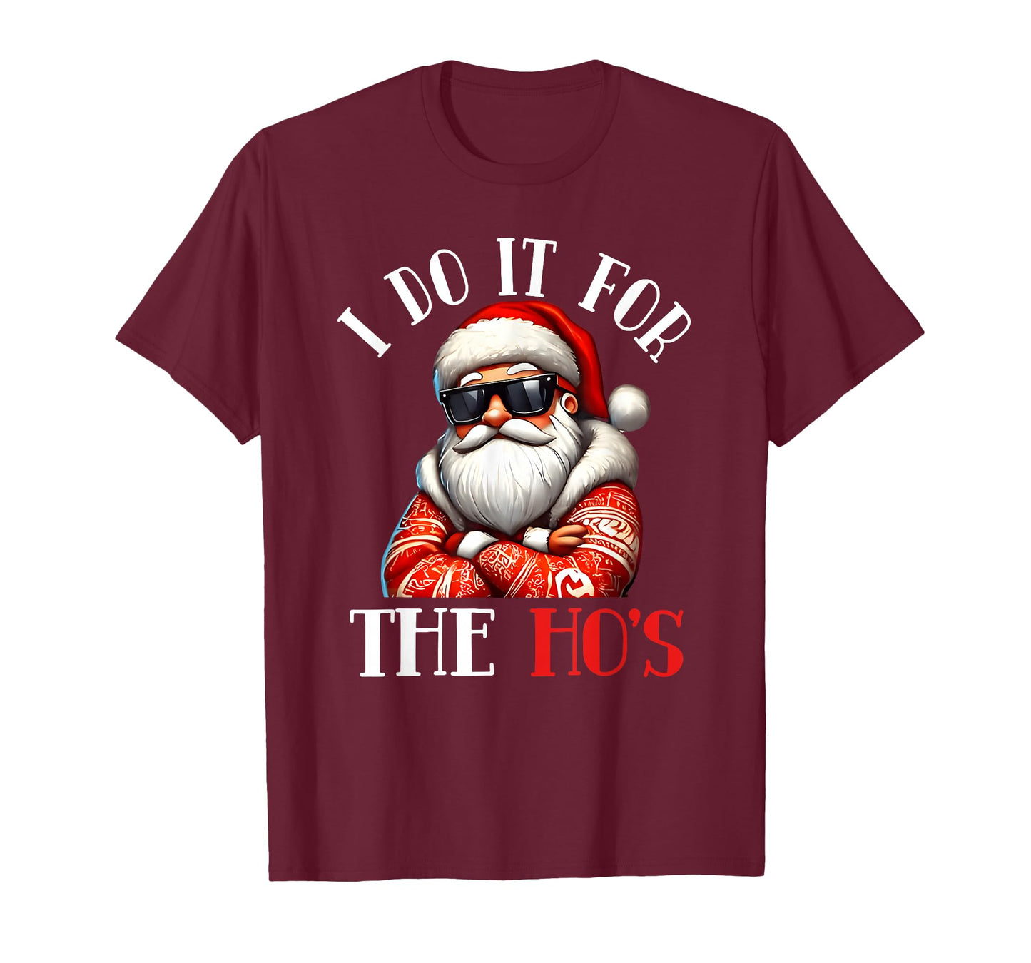 I Do It for The Ho's Funny Inappropriate Christmas Men Santa T-Shirt