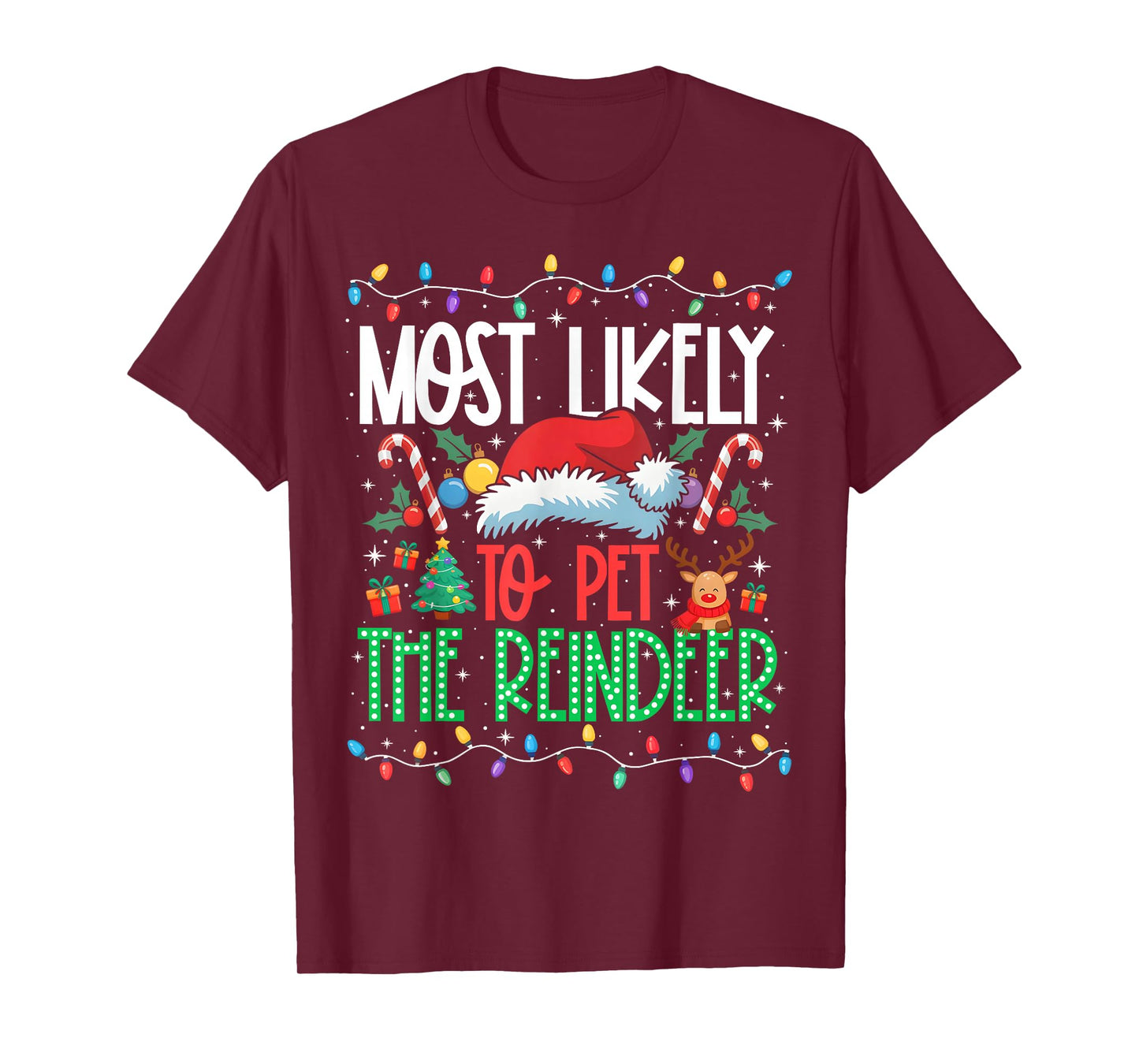 Most Likely to Pet The Reindeer Funny Matching Xmas T-Shirt