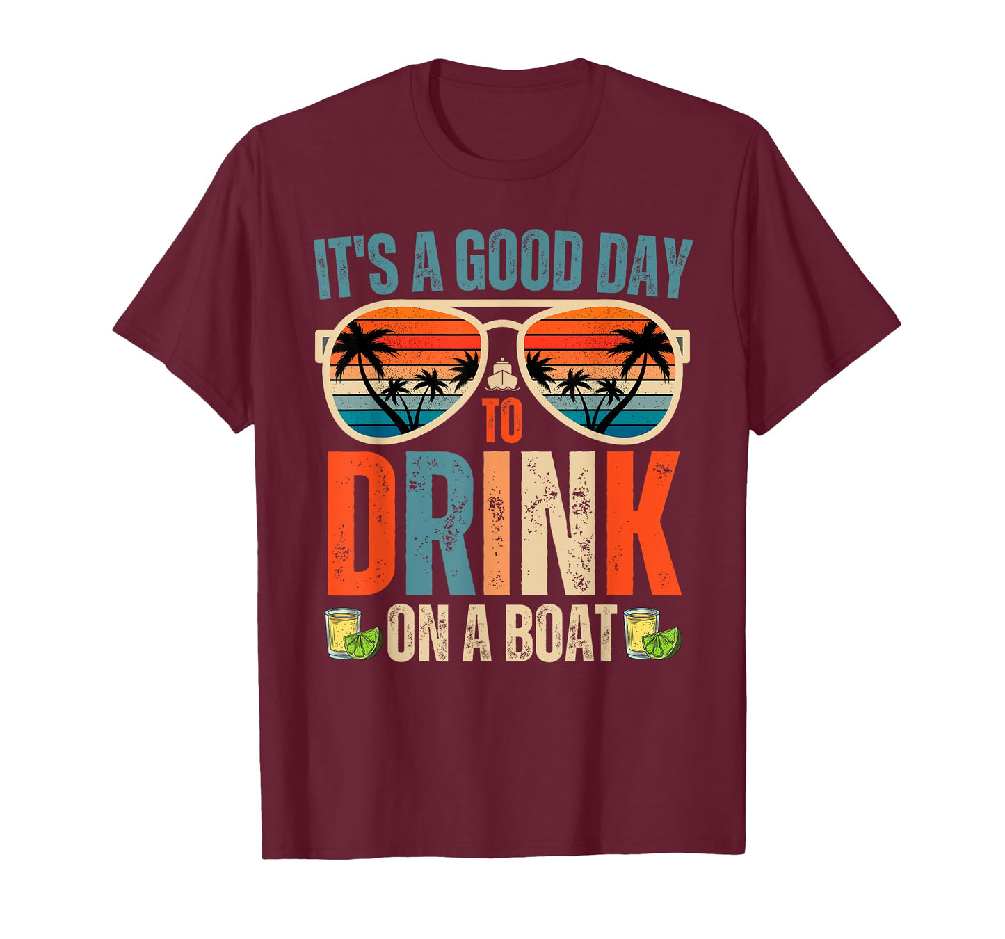 It's A Good Day To Drink On A Boat Funny Boat Trip Drinking T-Shirt