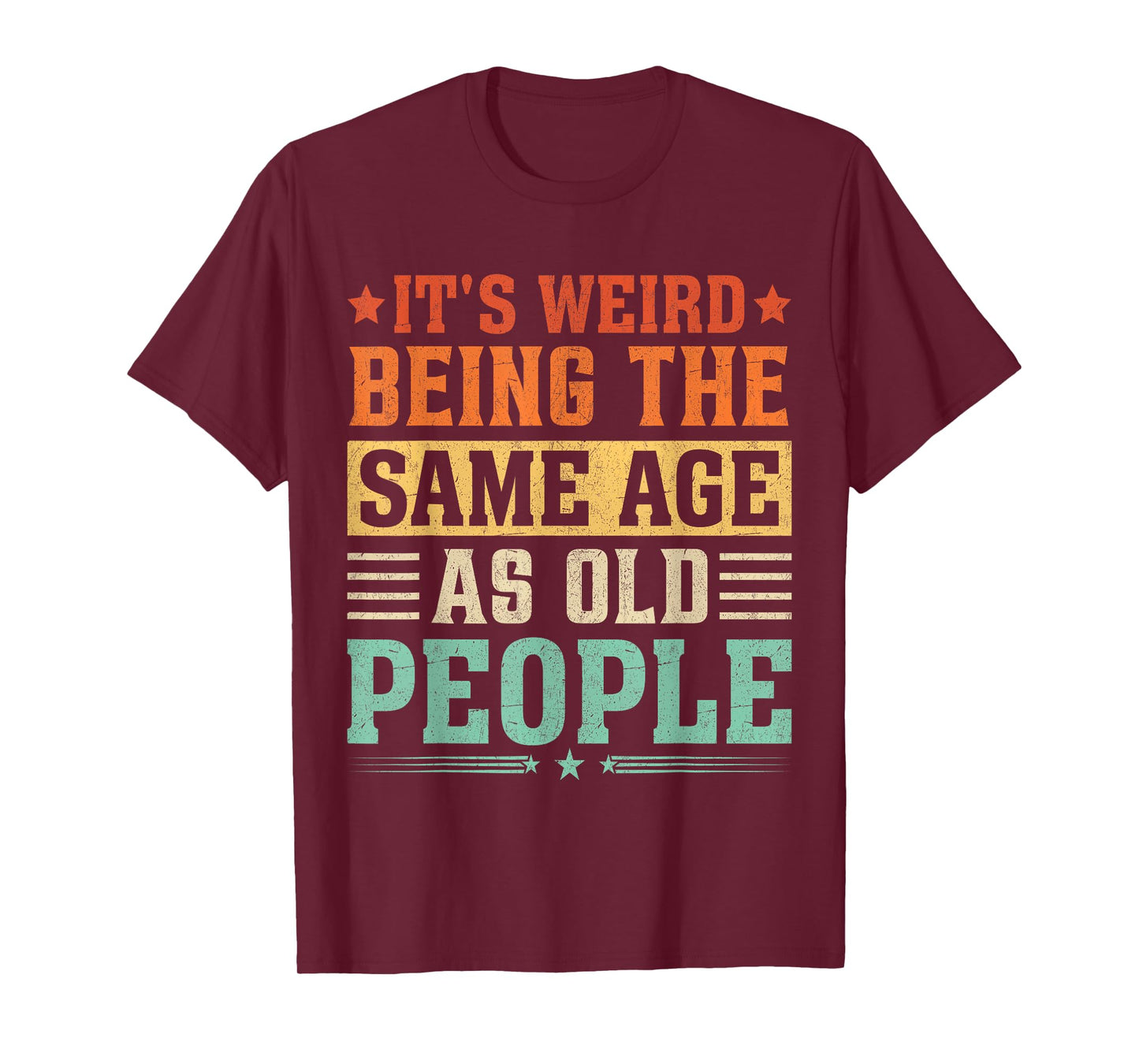It's Weird Being The Same Age As Old People Vintage T-Shirt