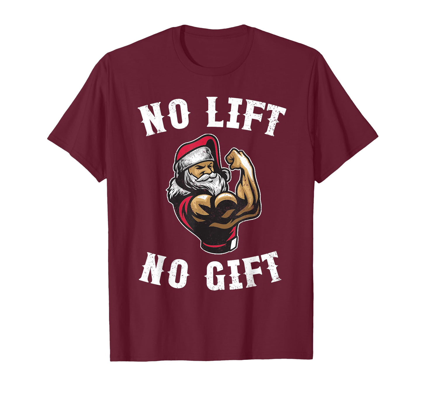 Christmas No Lift No Gift Buff Santa Funny Xmas Gym Gift T-Shirt