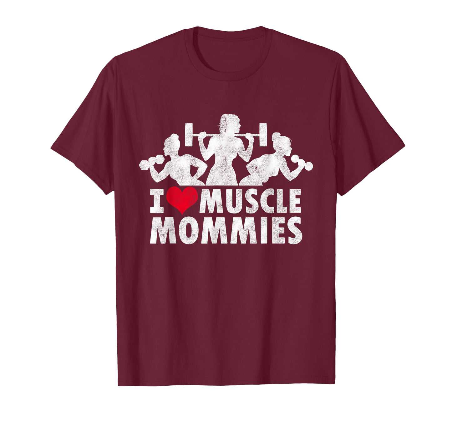 I Love Muscle Mommies, I heart funny gym workout for moms T-Shirt