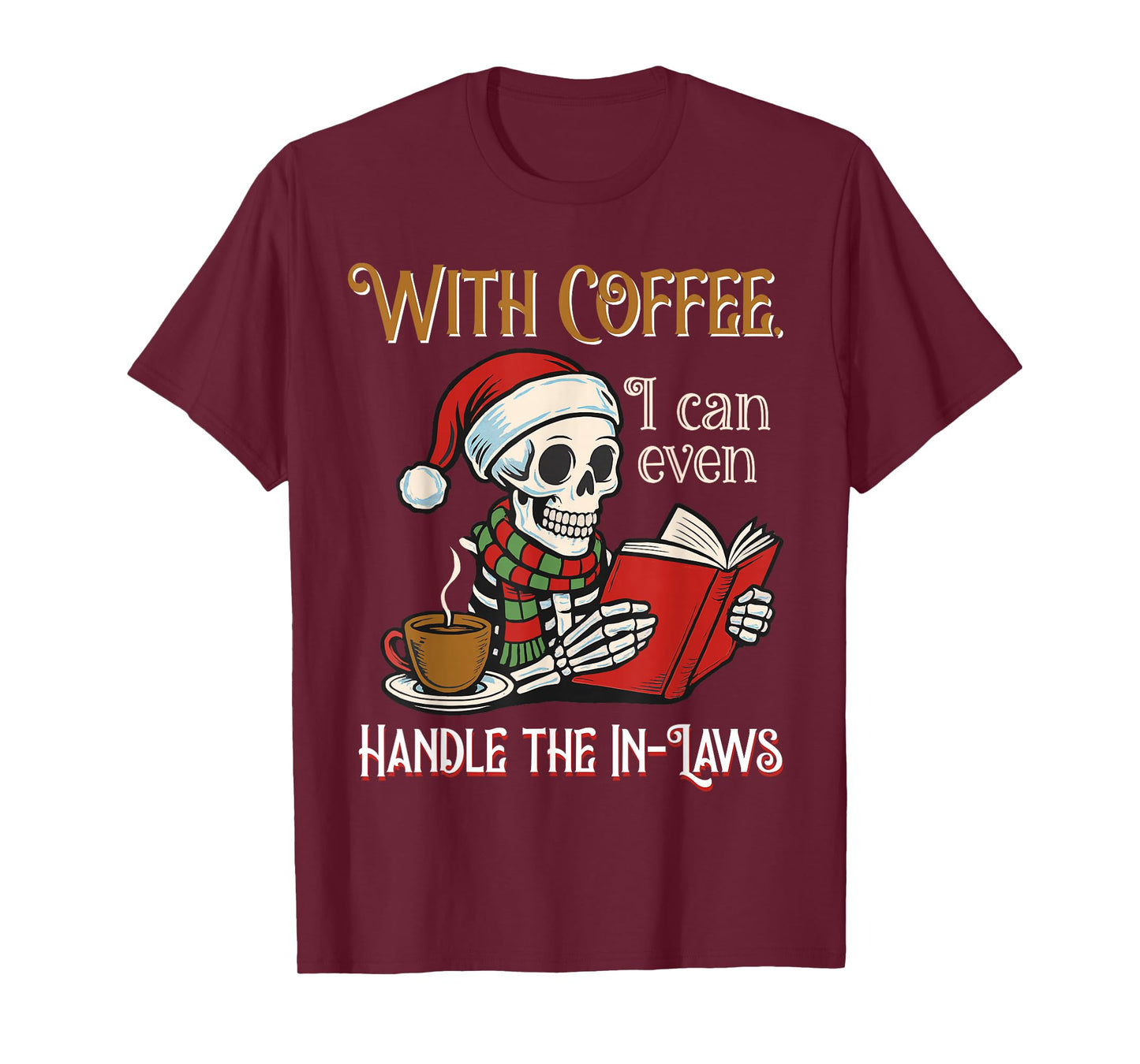 Sarcastic Coffee Skeleton Christmas Holiday Humor Family T-Shirt