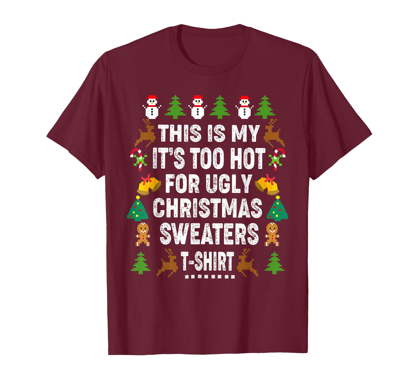 This is My It's Too Hot for Ugly Christmas Sweaters T-Shirt T-Shirt