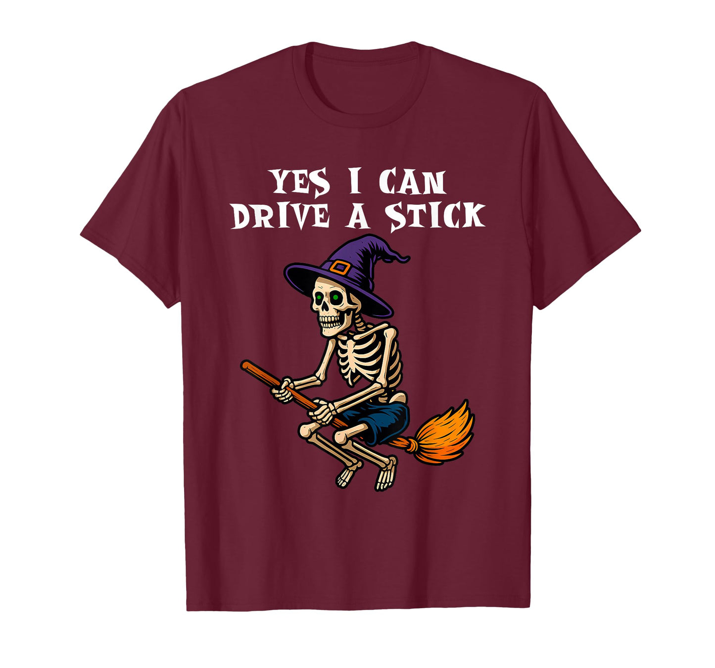 Funny Skeleton Halloween Yes I Can Drive a Stick T-Shirt