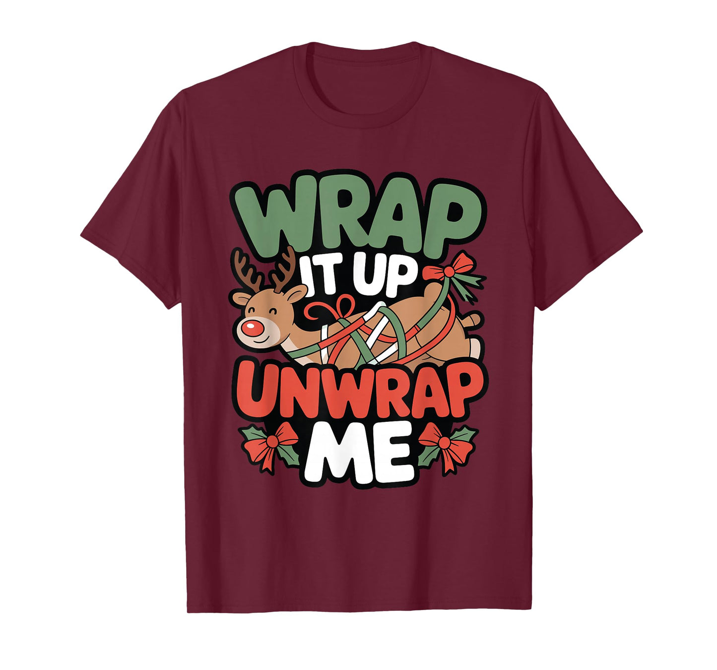 Wrap It Up Unwrap Me - Funny Adult Holiday Humor T-Shirt