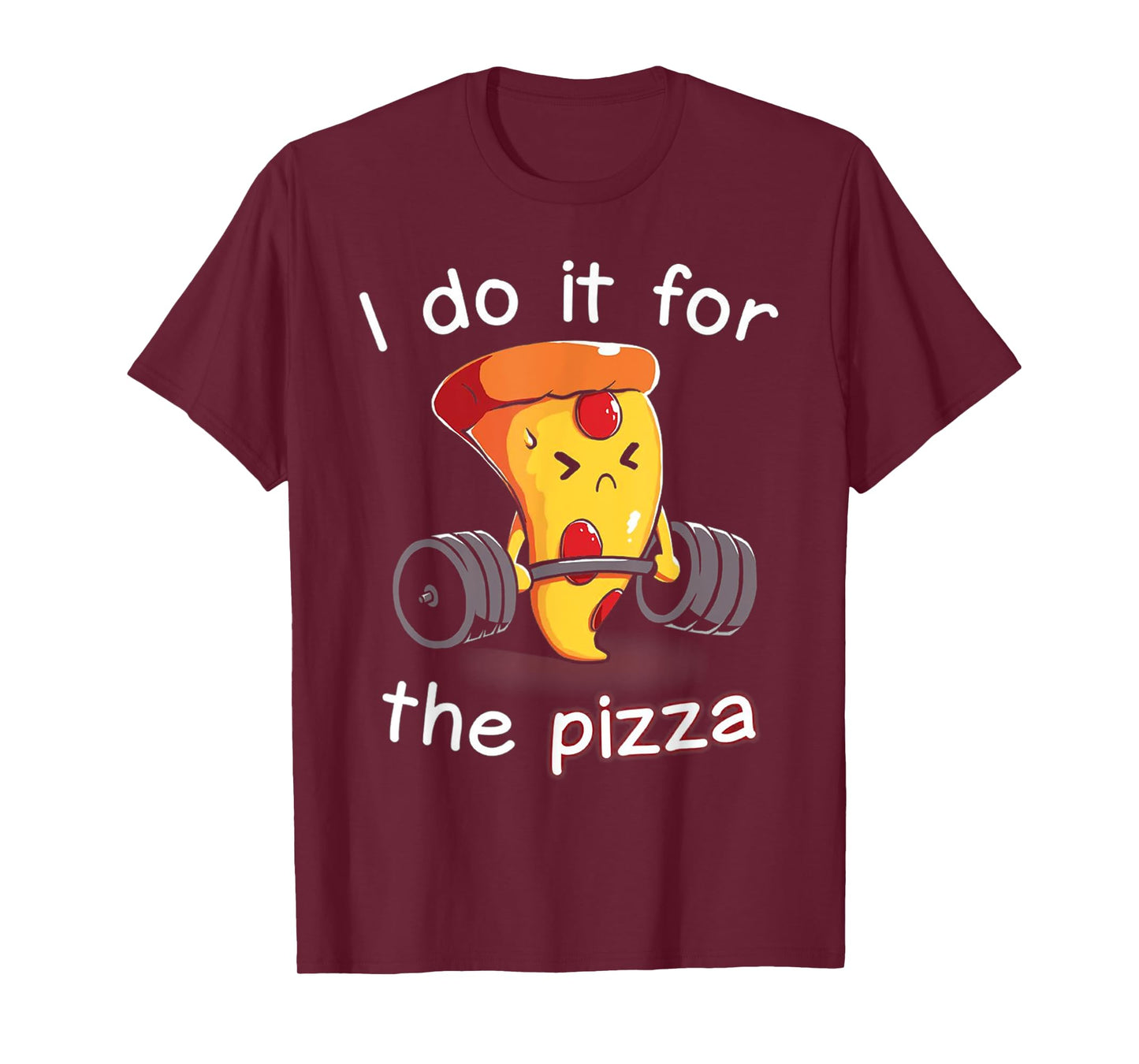 I Do It For The Pizza Weightlifting T-Shirt