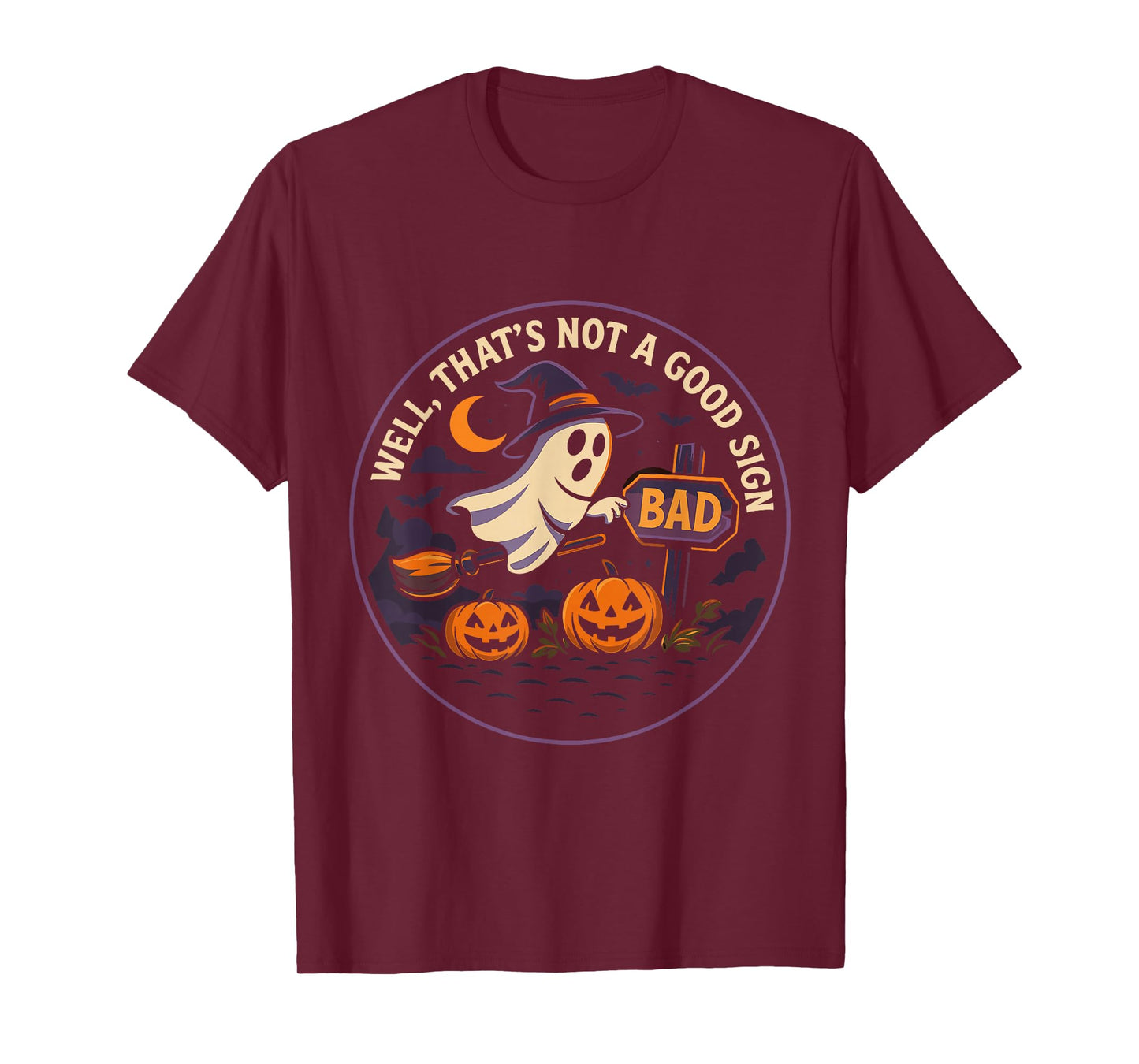 Well That’s Not a Good Sign Funny Ghost Halloween T-Shirt