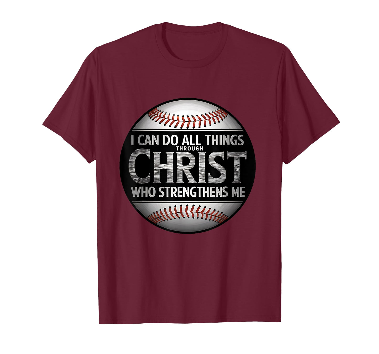 I Can Do All Things Through Christ Philippians Baseball T-Shirt