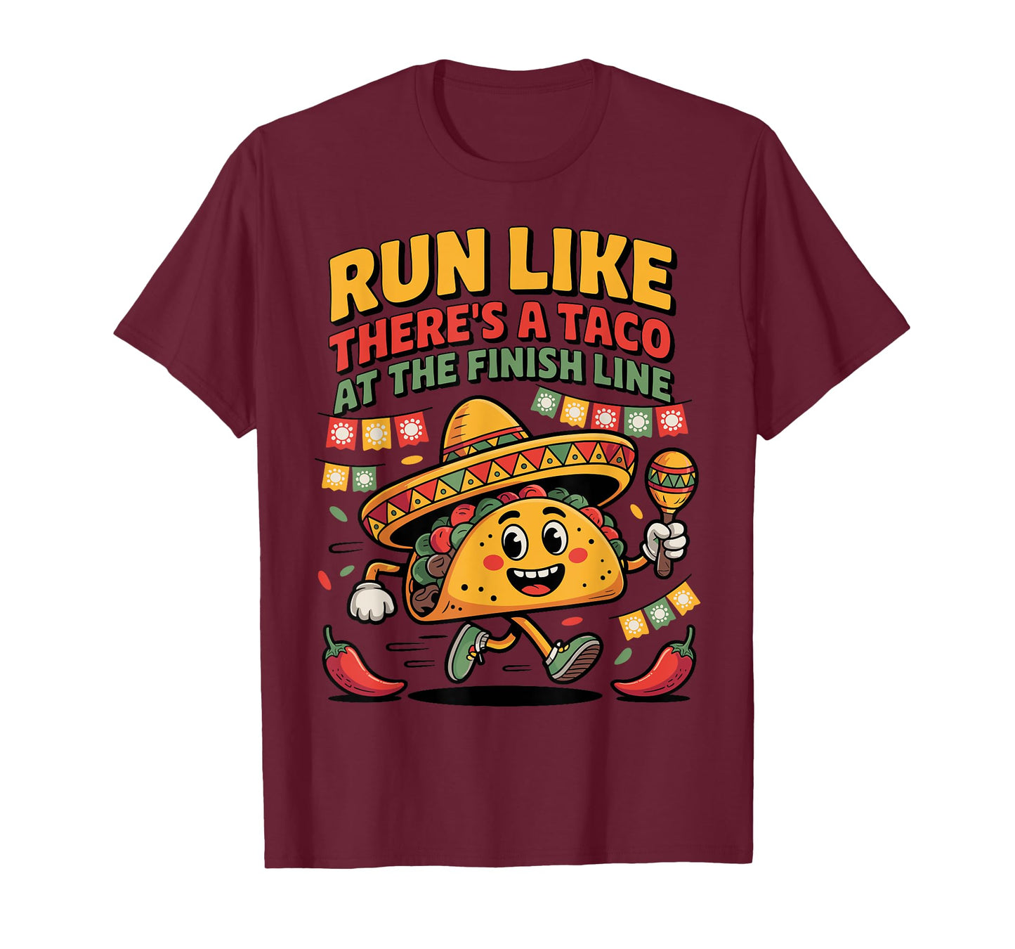 Run like there's a taco at the finish line Cinco de Mayo Gym T-Shirt