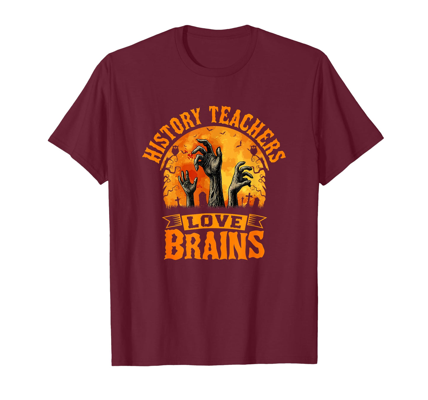 History Teachers Love Brains Halloween Teacher T-Shirt
