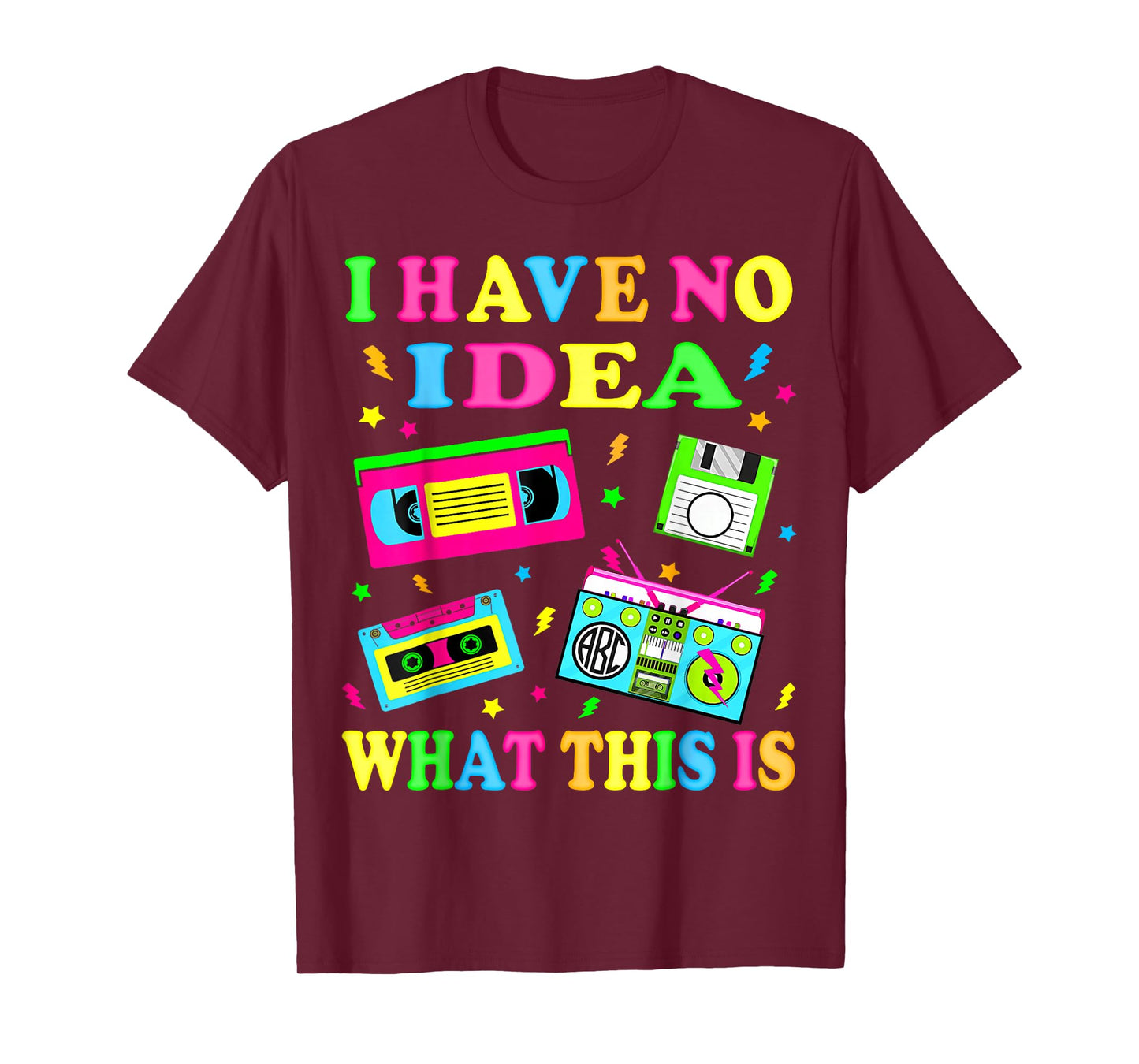 I Have No Idea What This is 80s 90s Outfit Men Women Kids T-Shirt