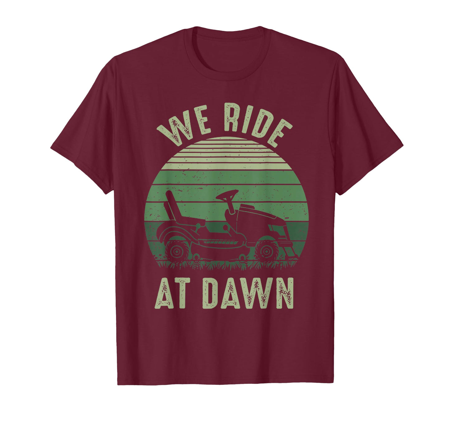 We Ride At Dawn Lawnmower Lawn Mowing Funny Dad Vintage Men T-Shirt