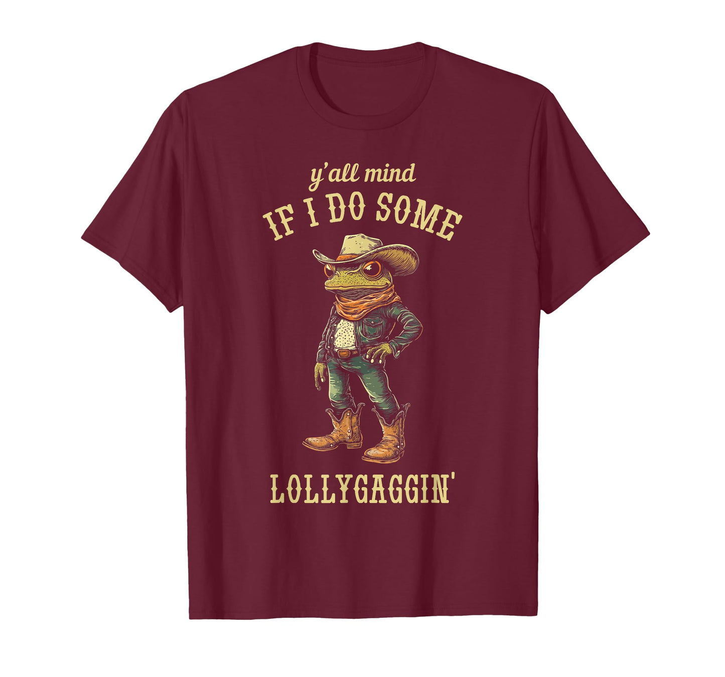 Cowboy Frog Y'all Mind If I Do Some Lollygaggin' Funny T-Shirt