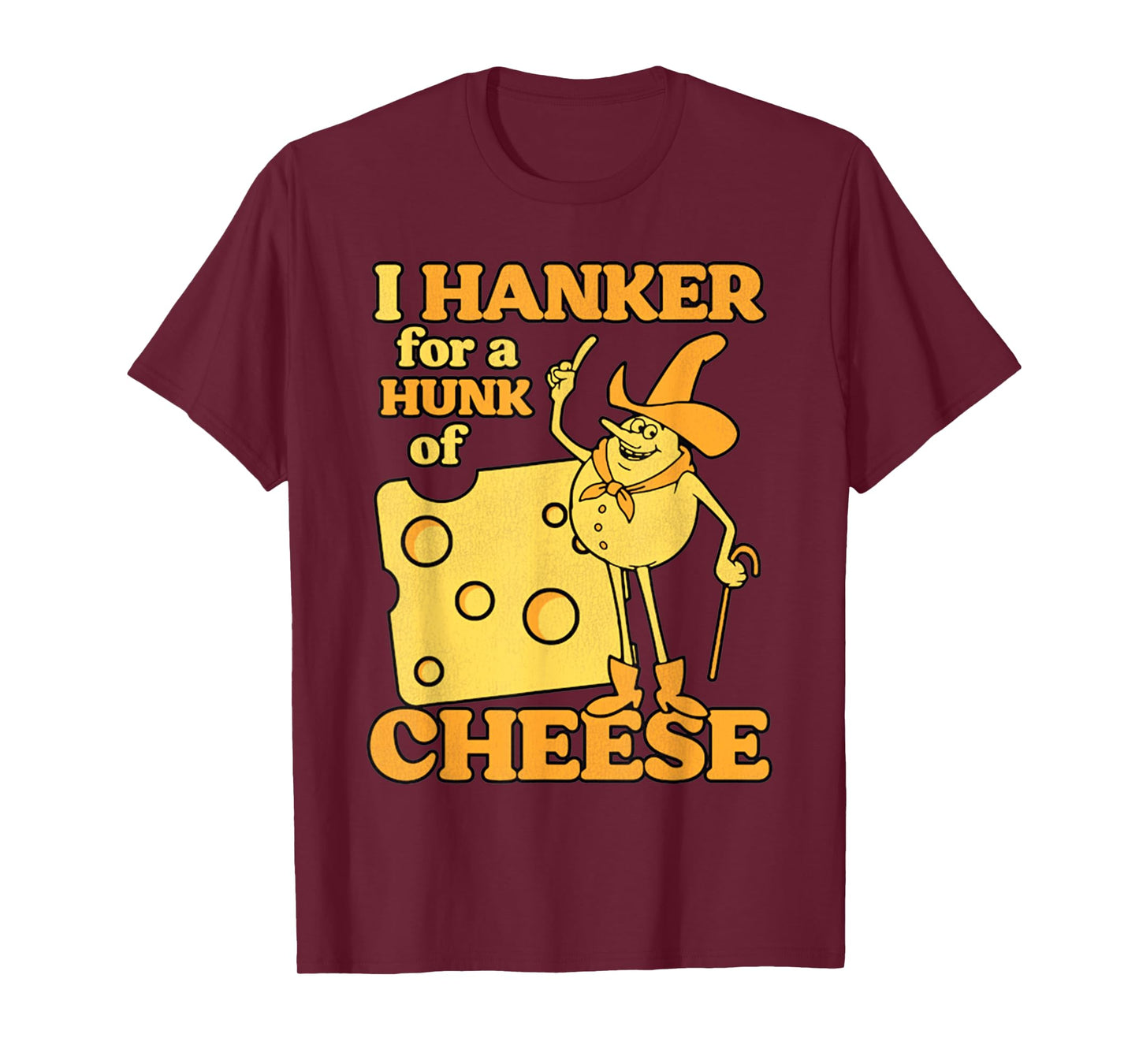 Vintage I Hanker For A Hunk O Cheese Retro Funny Meme T-Shirt