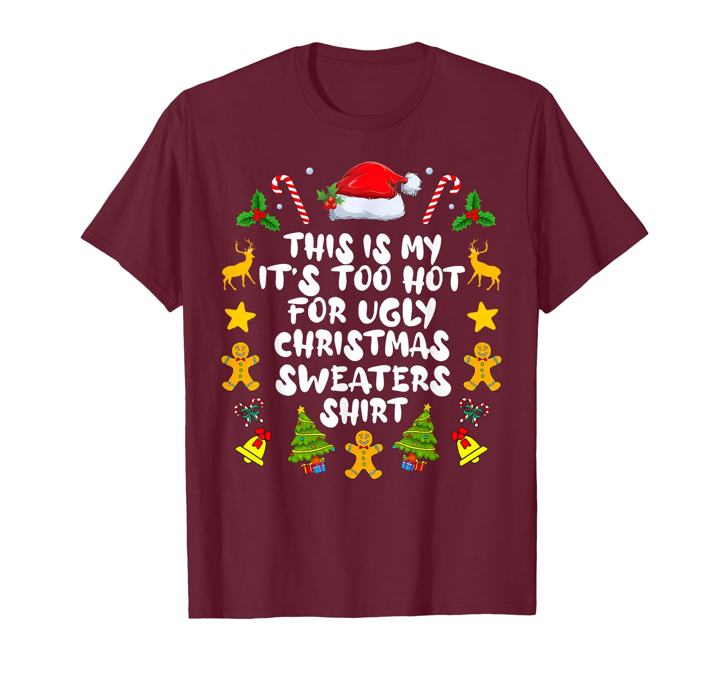 This is My Its Too Hot for Ugly Christmas Sweaters Men Women T-Shirt