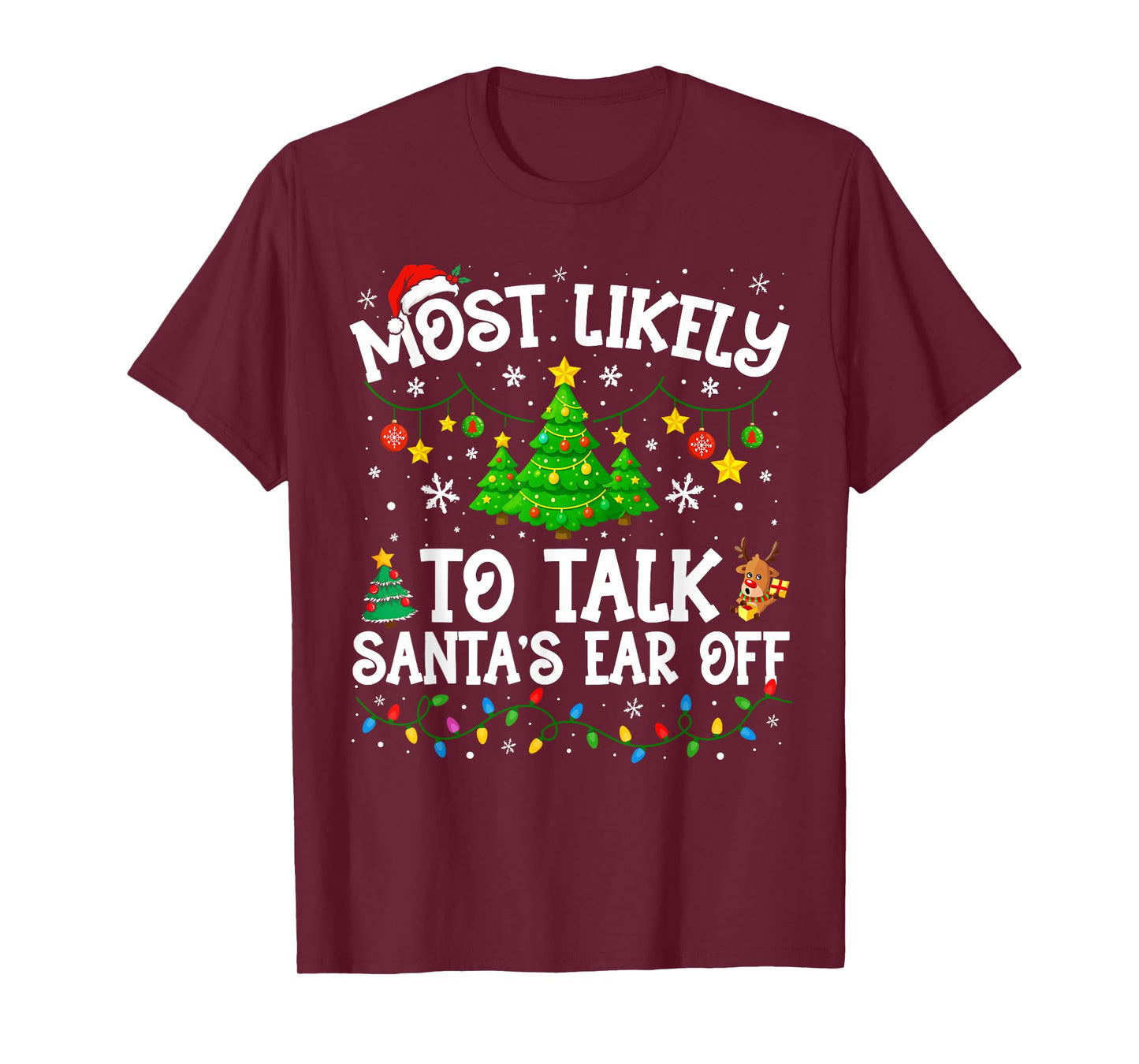 Most Likely to Talk Santa's Ear Off Christmas Family Xmas T-Shirt