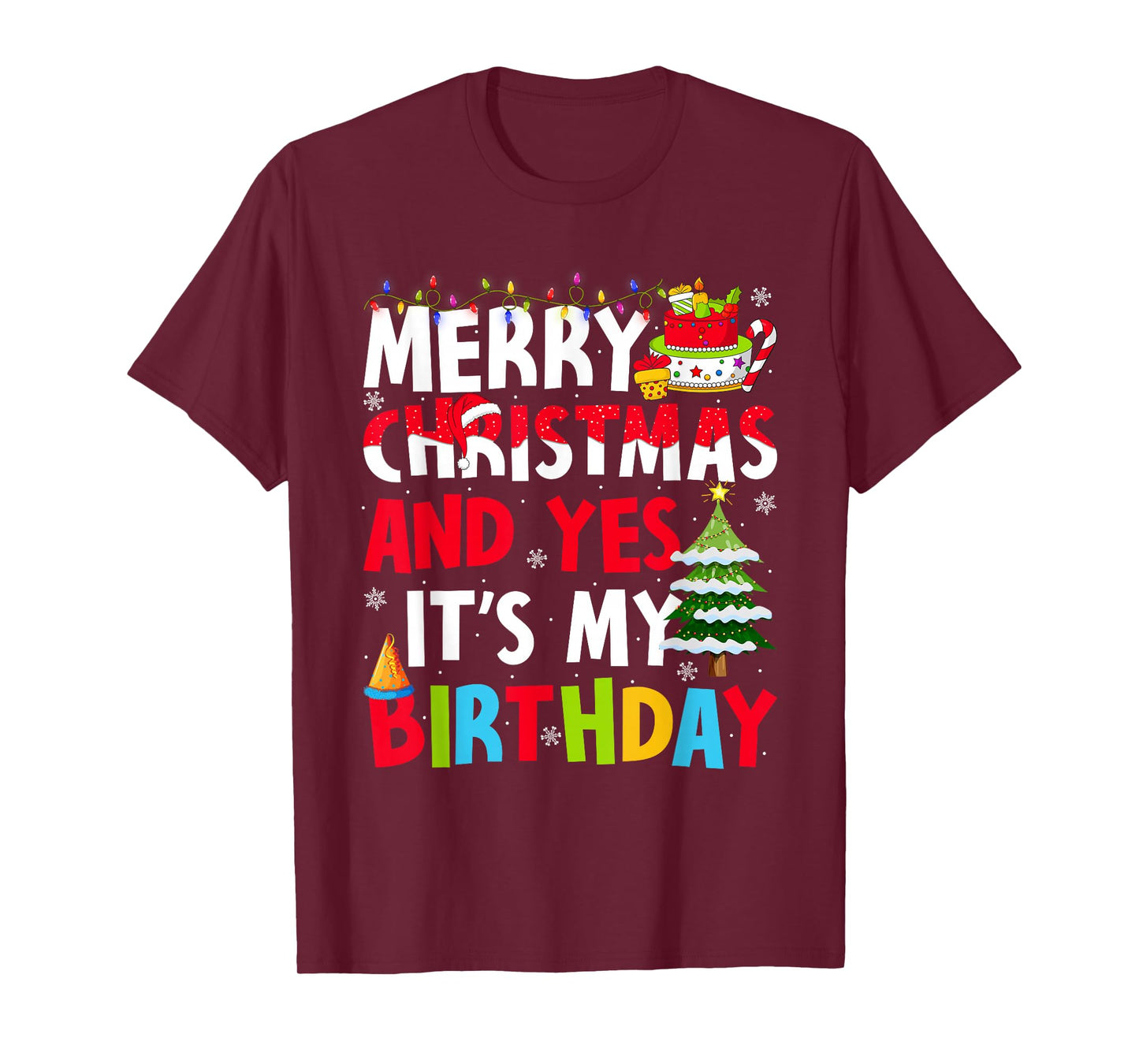 Merry Christmas and Yes It's My Birthday 25th December Xmas T-Shirt